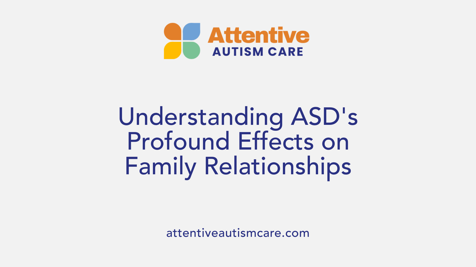 Understanding ASD's Profound Effects on Family Relationships