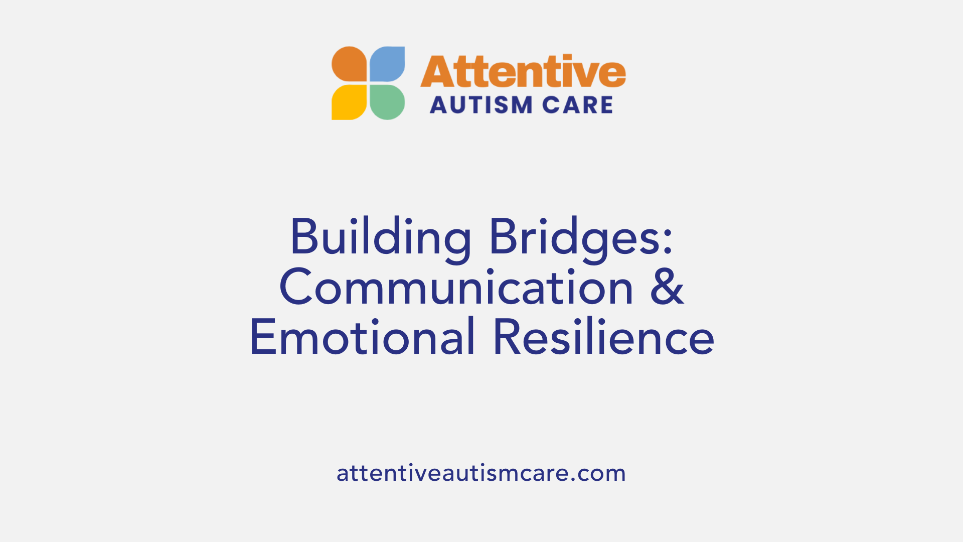 Building Bridges: Communication &amp; Emotional Resilience