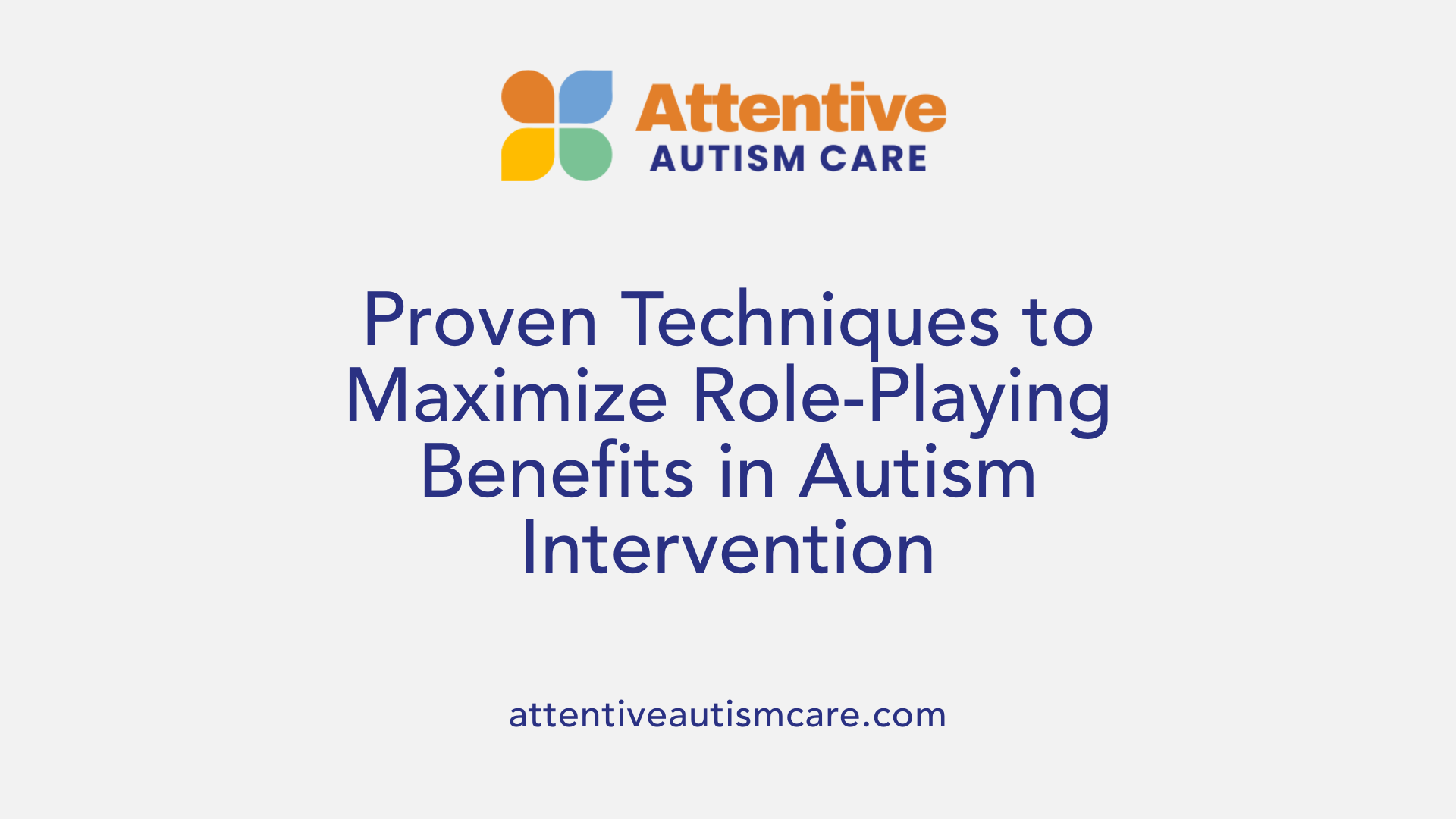 Proven Techniques to Maximize Role-Playing Benefits in Autism Intervention