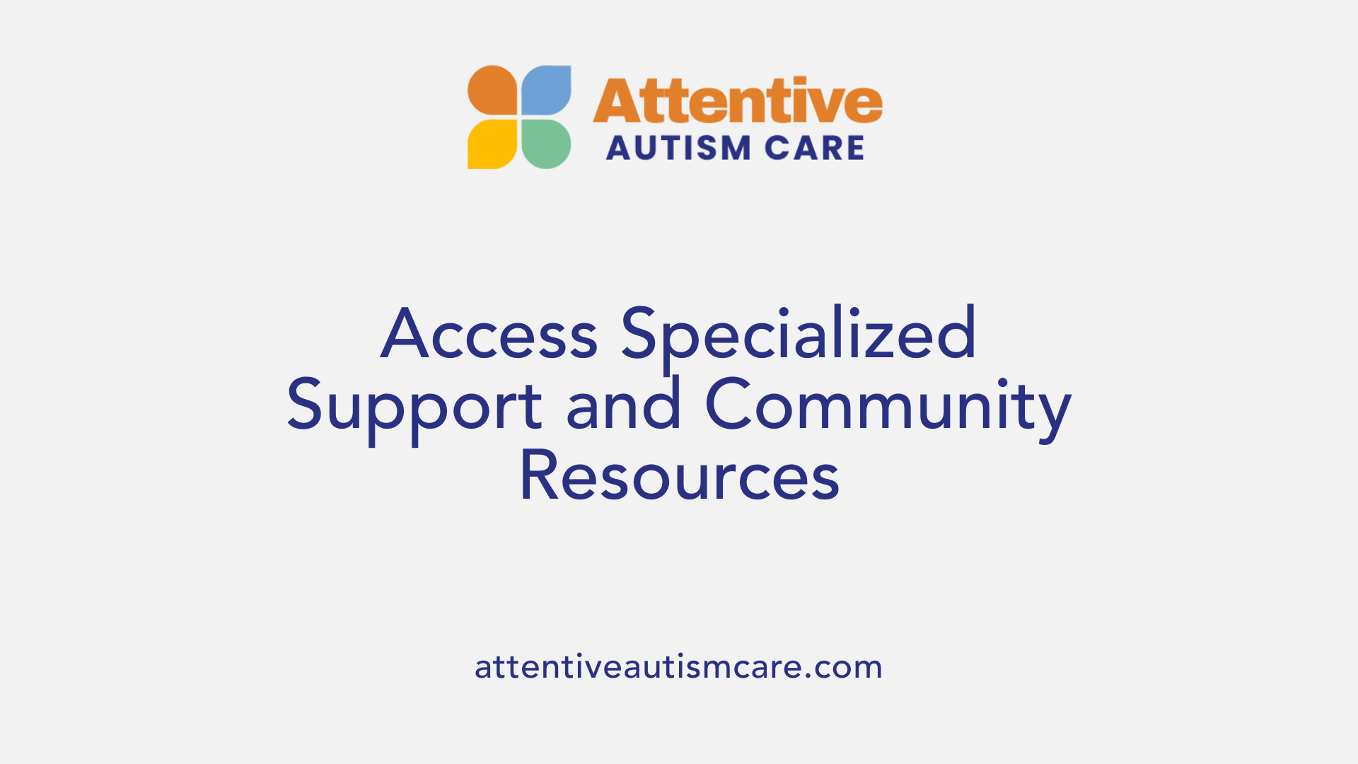 Access Specialized Support and Community Resources