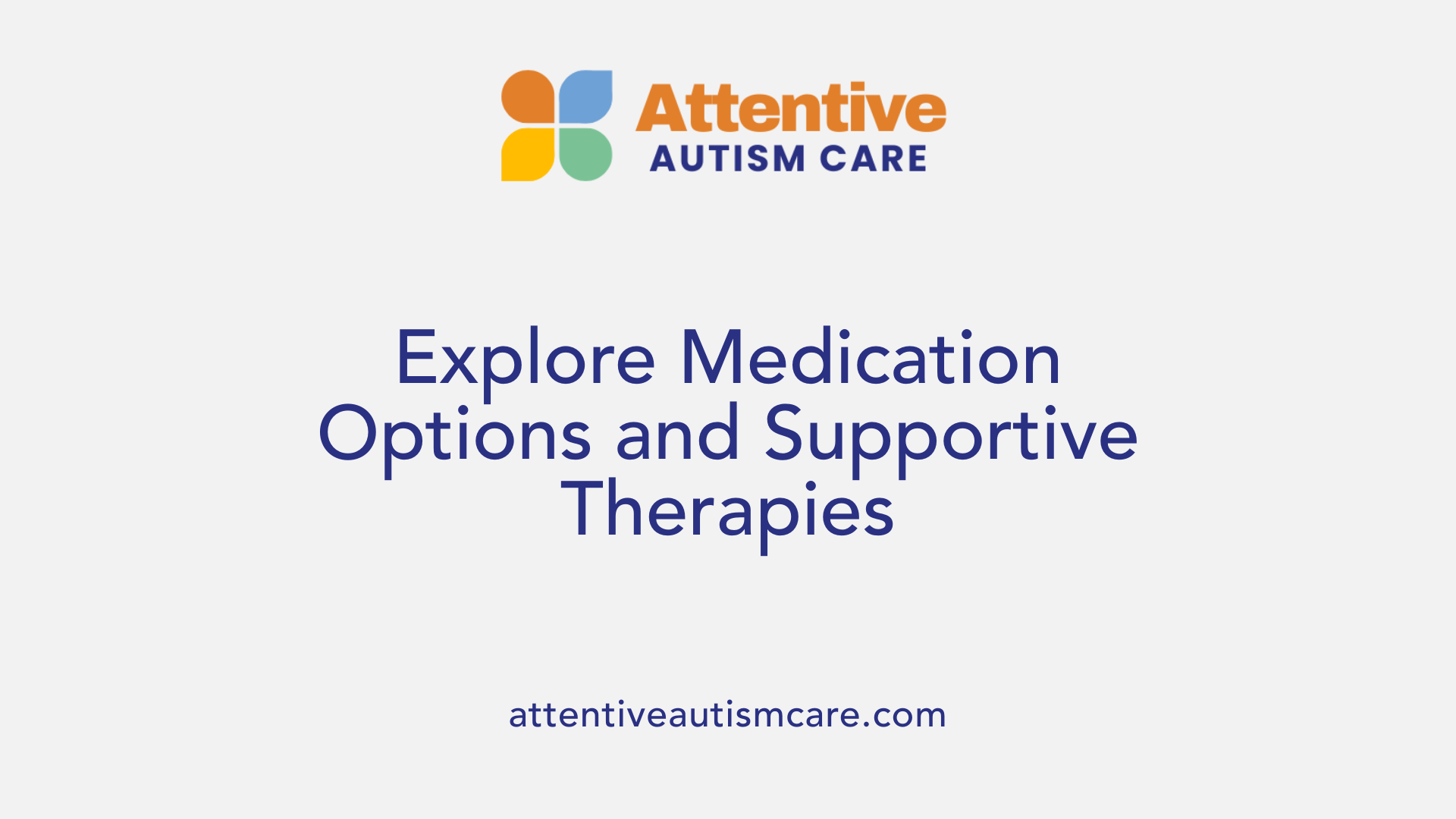 Explore Medication Options and Supportive Therapies
