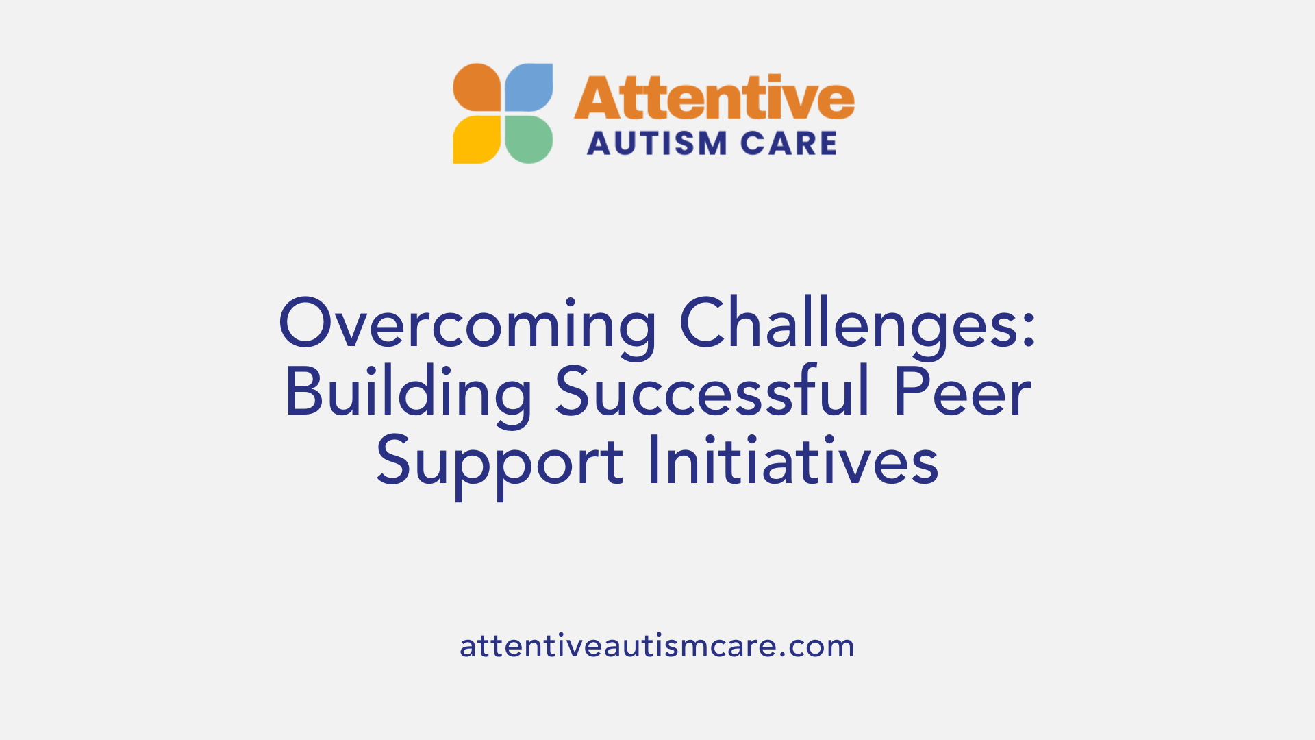 Overcoming Challenges: Building Successful Peer Support Initiatives