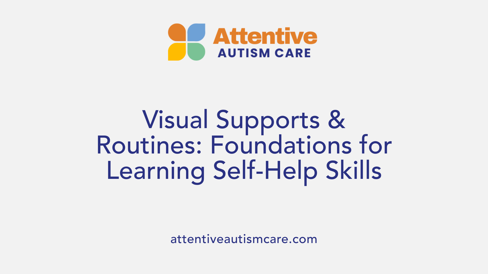 Visual Supports & Routines: Foundations for Learning Self-Help Skills