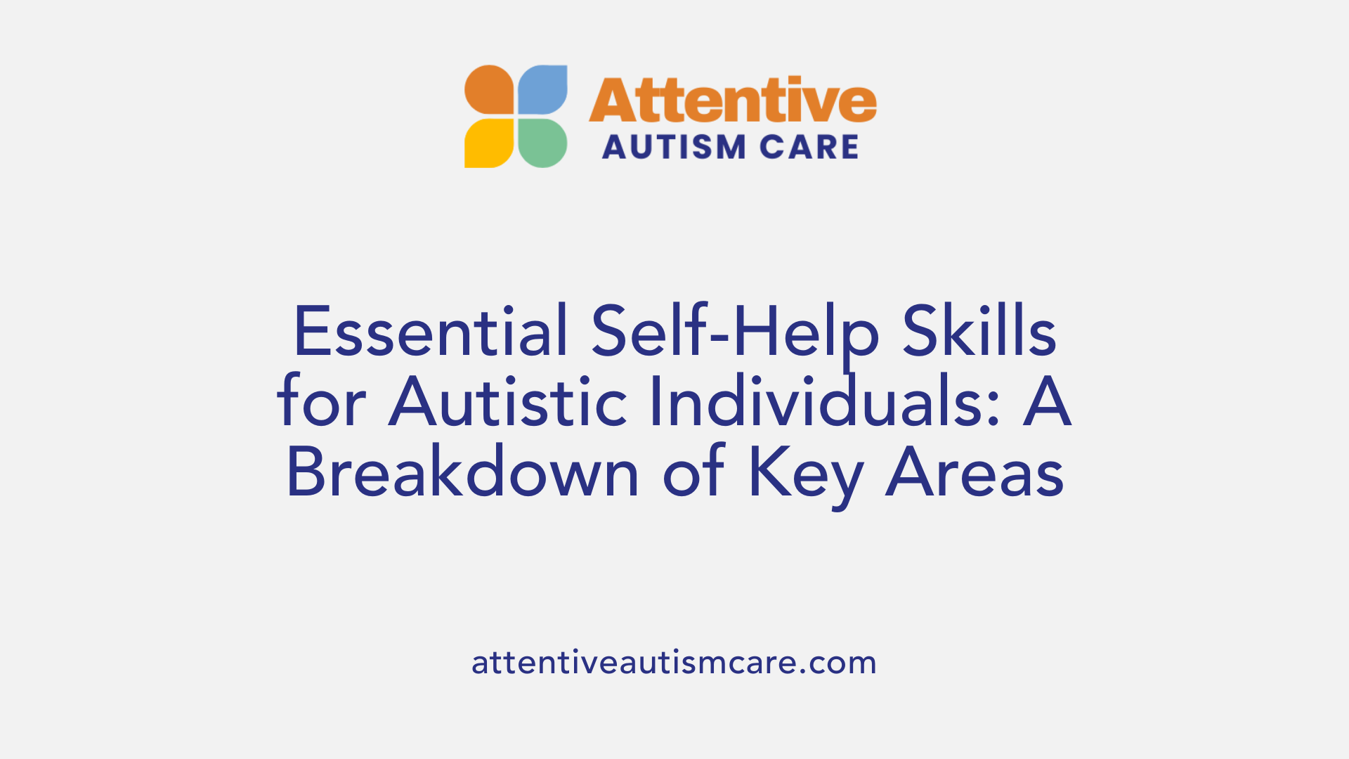 Essential Self-Help Skills for Autistic Individuals: A Breakdown of Key Areas