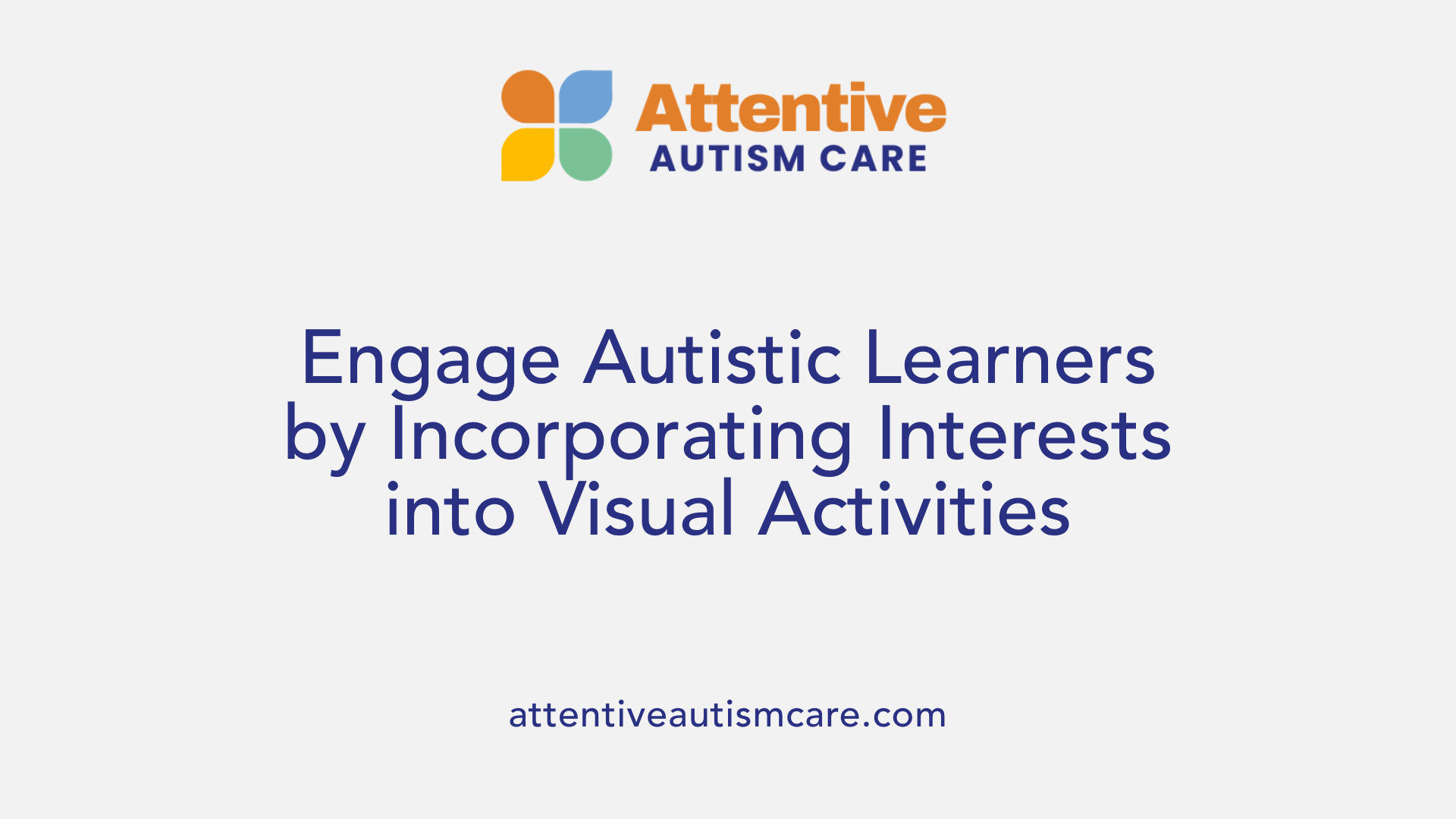 Engage Autistic Learners by Incorporating Interests into Visual Activities