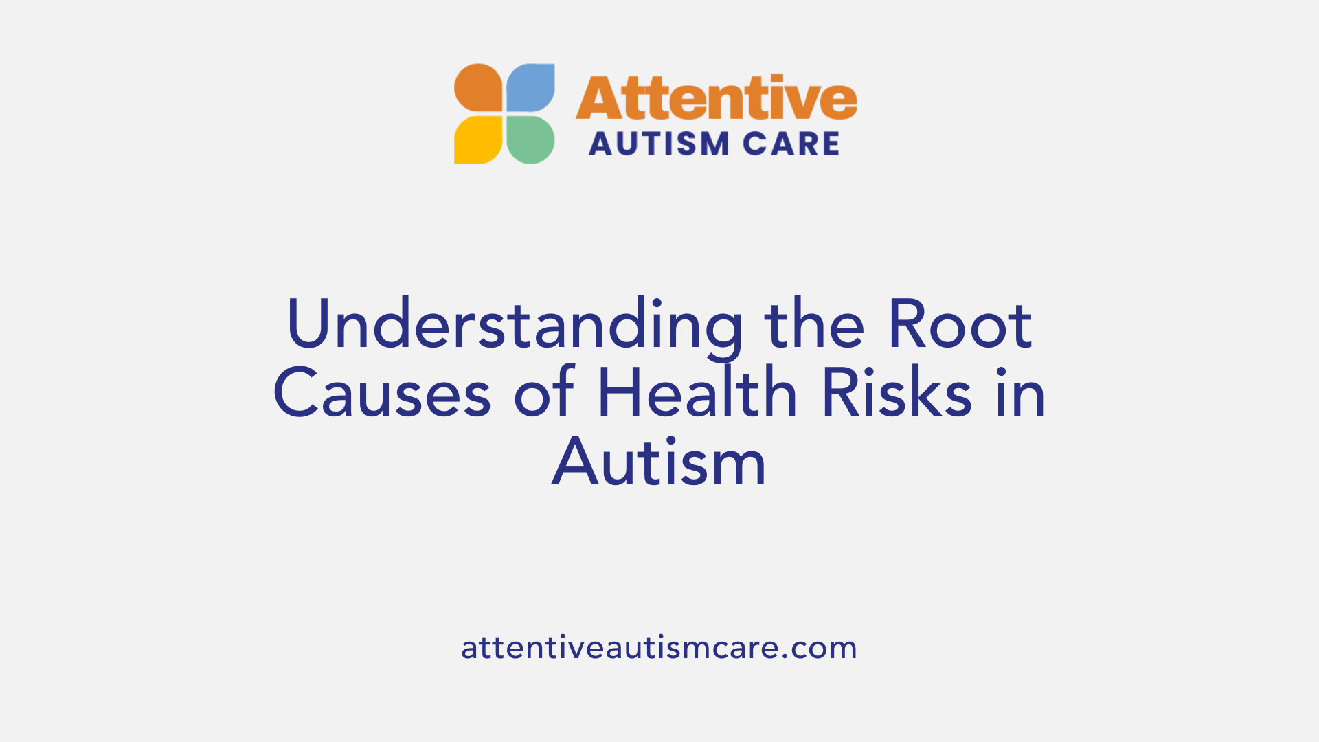 Understanding the Root Causes of Health Risks in Autism