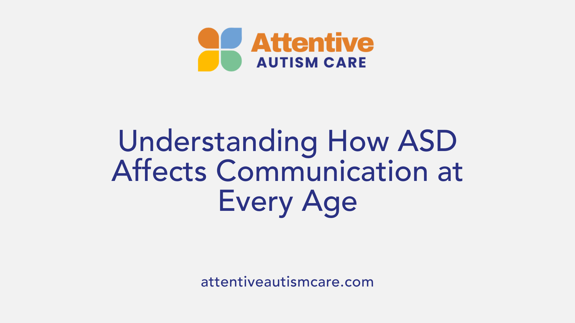 Understanding How ASD Affects Communication at Every Age