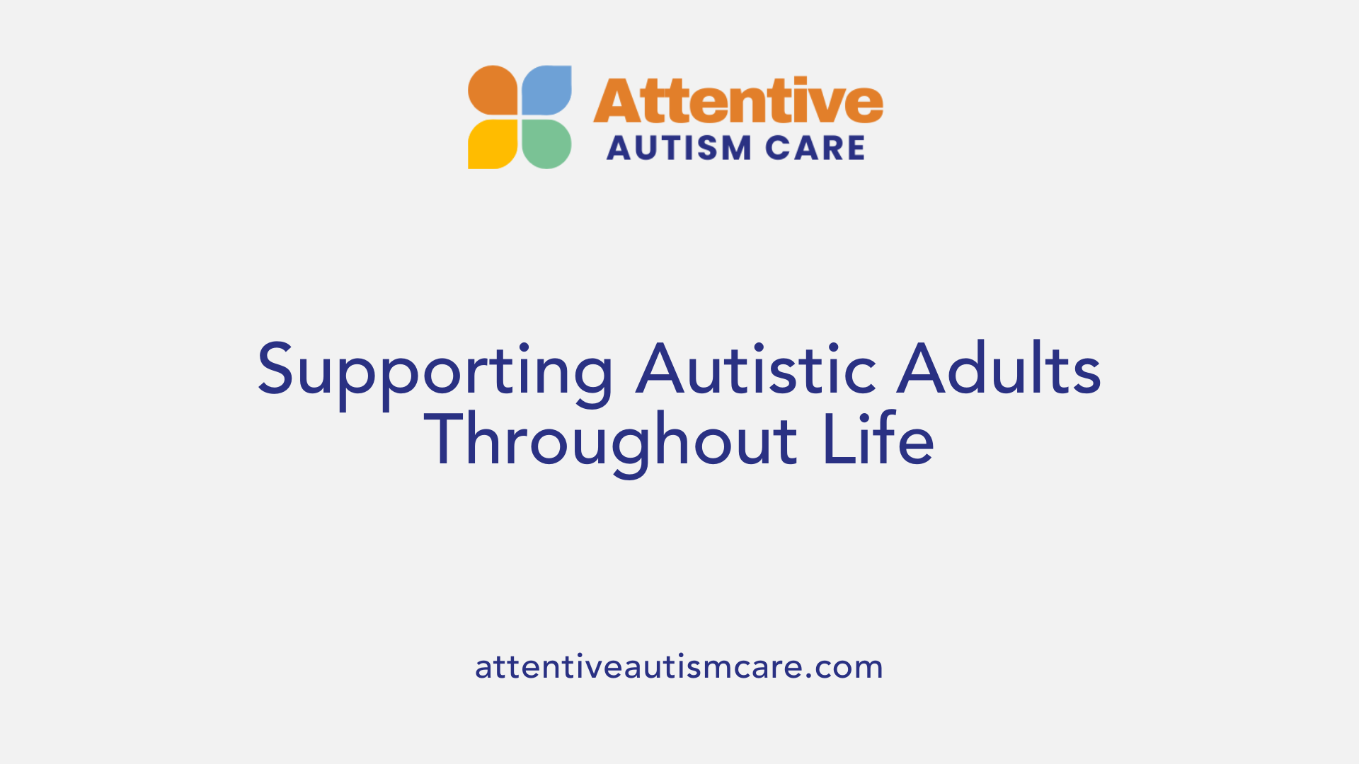 Supporting Autistic Adults Throughout Life