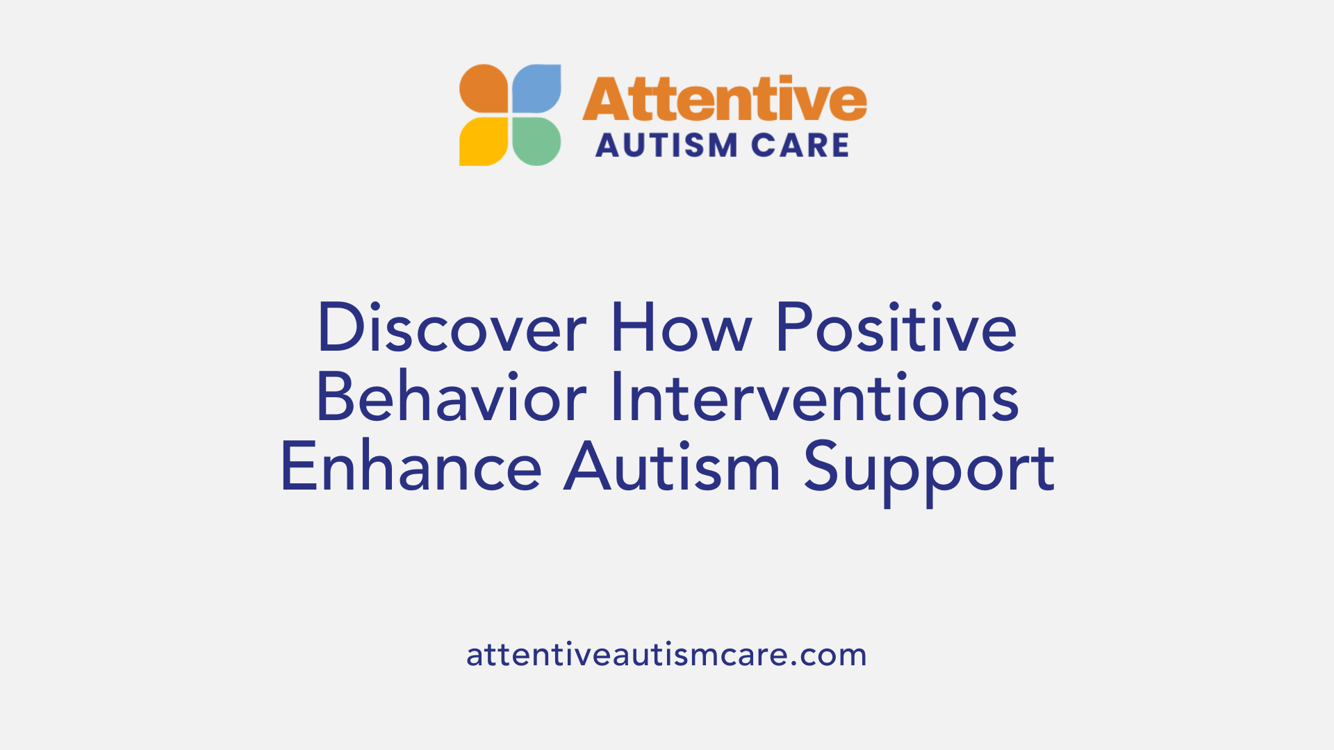 Discover How Positive Behavior Interventions Enhance Autism Support