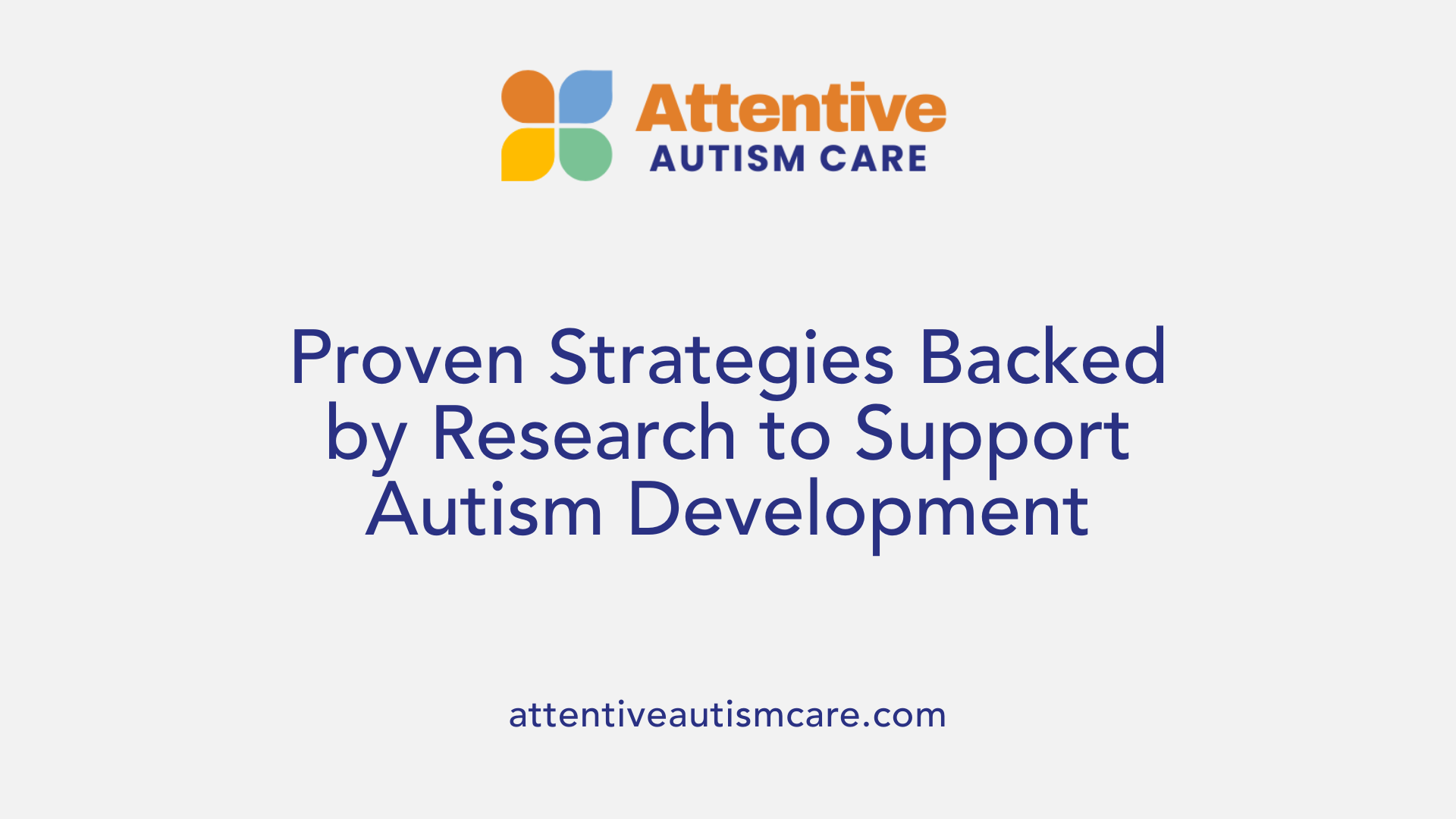 Proven Strategies Backed by Research to Support Autism Development