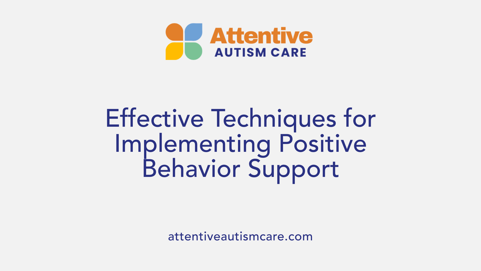 Effective Techniques for Implementing Positive Behavior Support