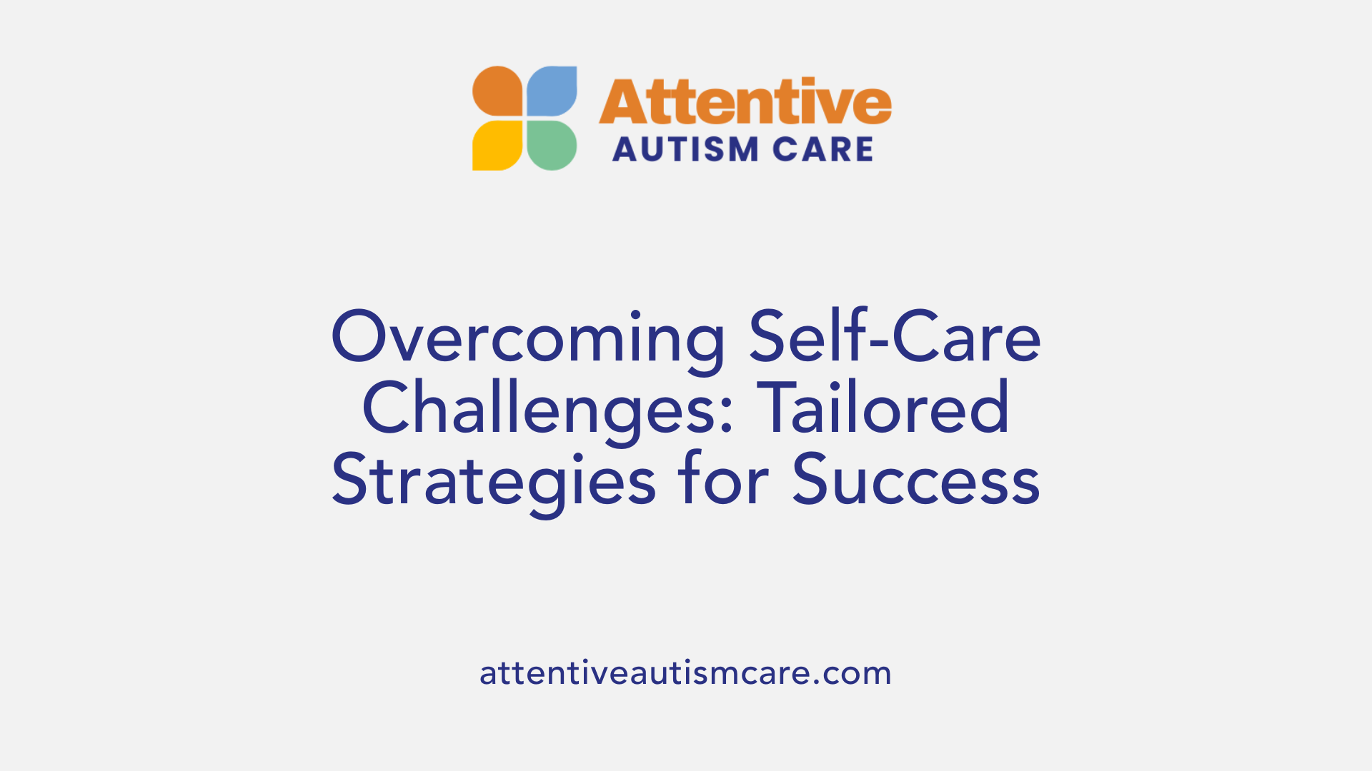 Overcoming Self-Care Challenges: Tailored Strategies for Success