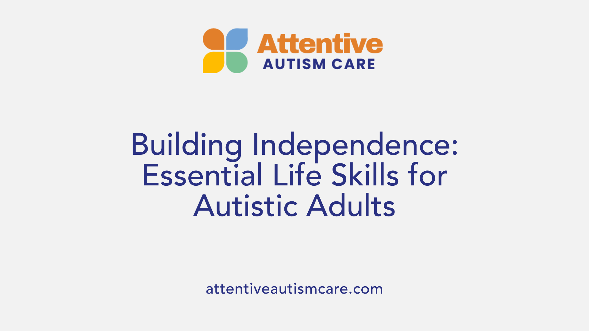 Building Independence: Essential Life Skills for Autistic Adults