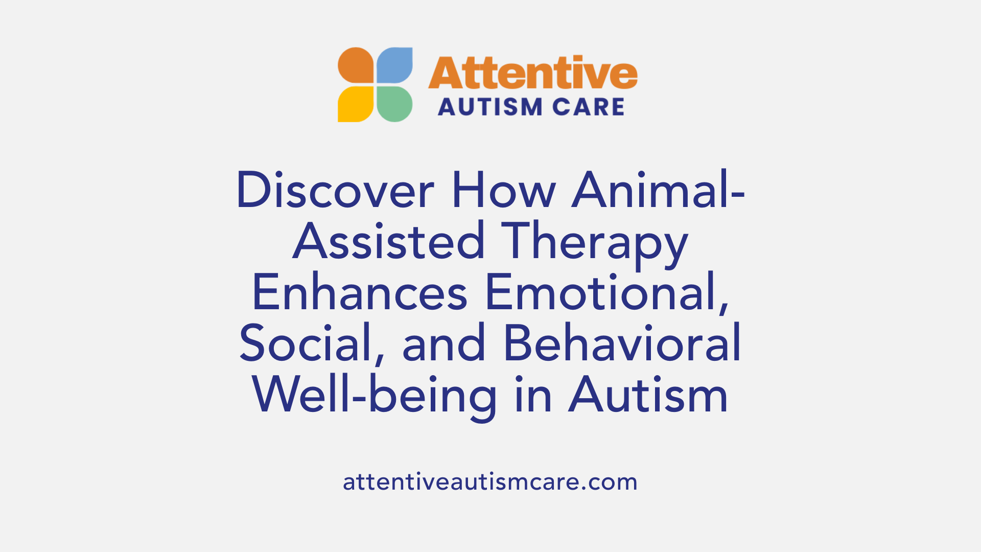 Discover How Animal-Assisted Therapy Enhances Emotional, Social, and Behavioral Well-being in Autism