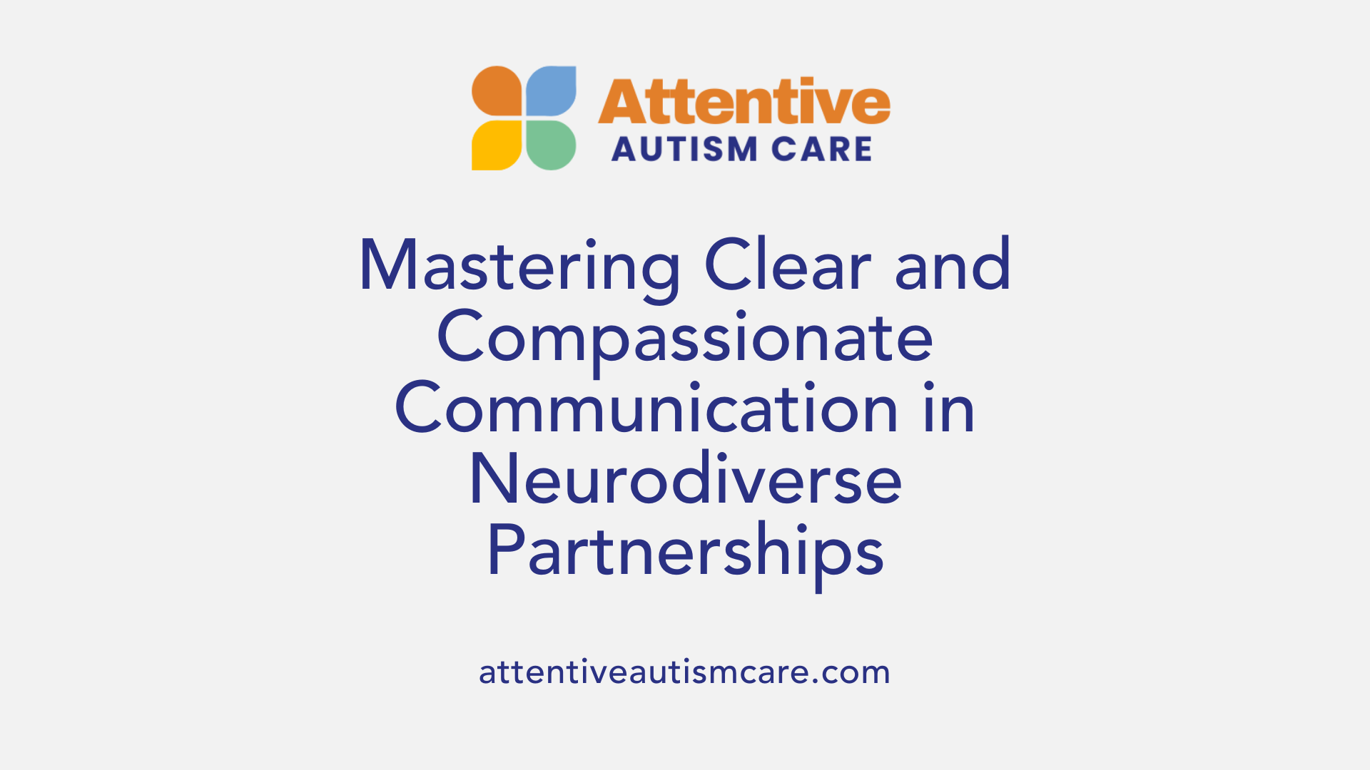 Mastering Clear and Compassionate Communication in Neurodiverse Partnerships