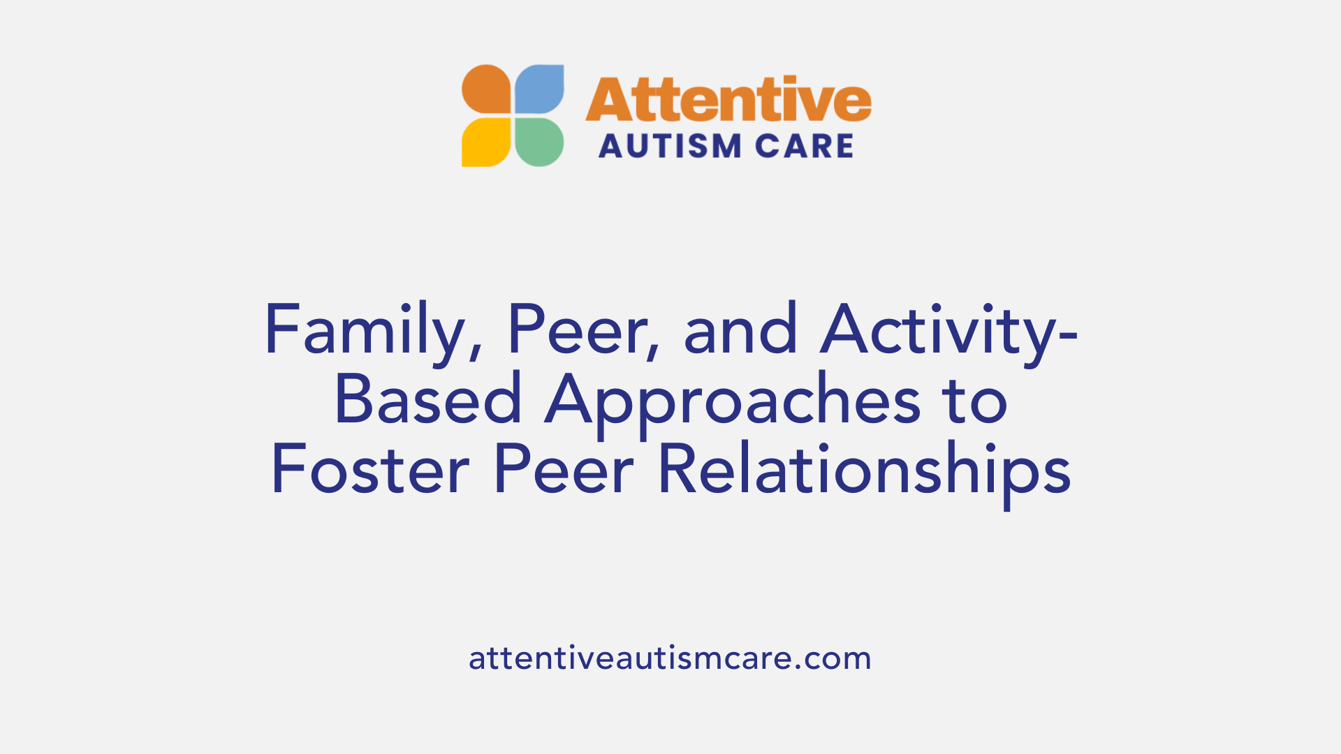 Family, Peer, and Activity-Based Approaches to Foster Peer Relationships