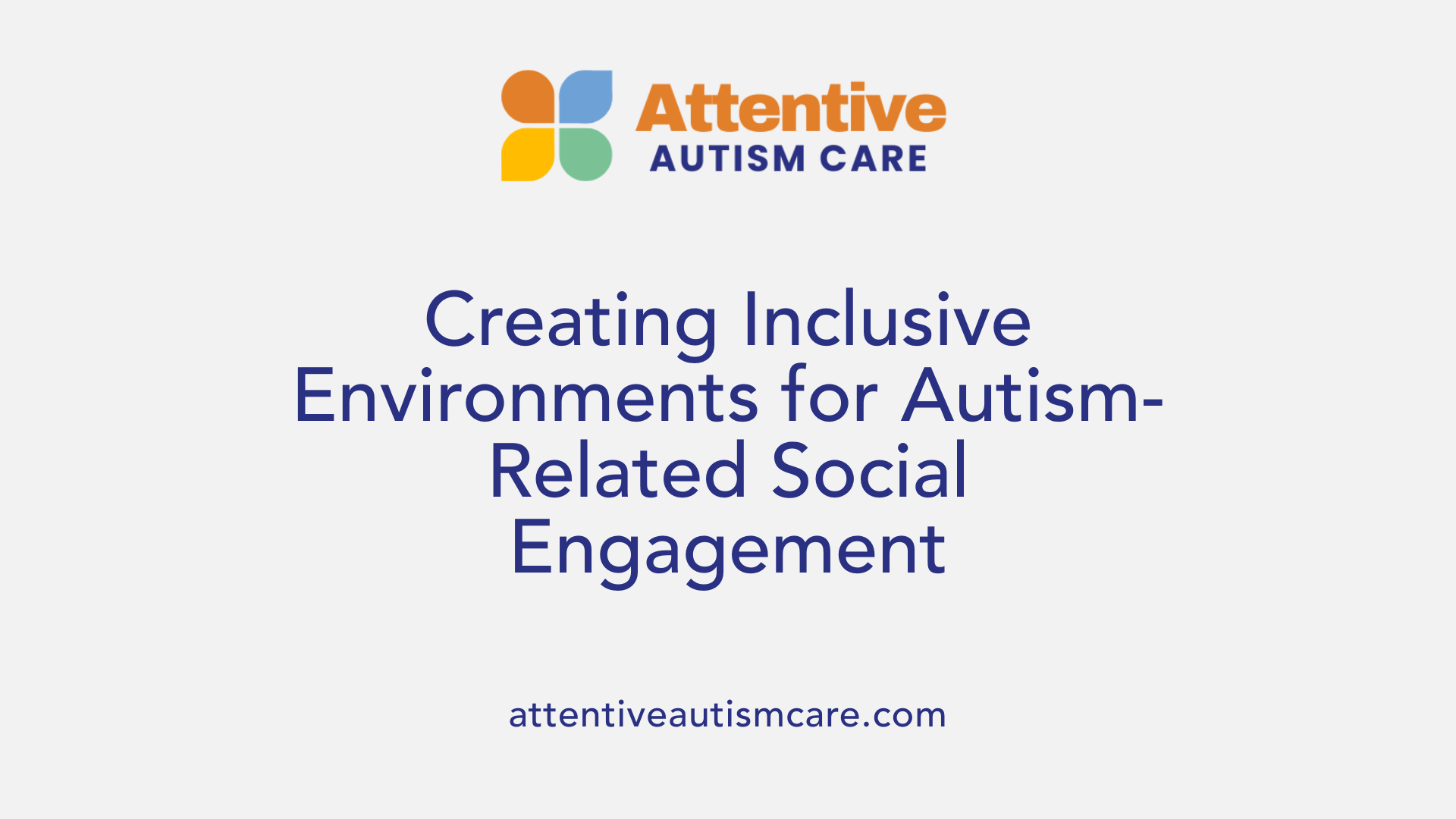 Creating Inclusive Environments for Autism-Related Social Engagement
