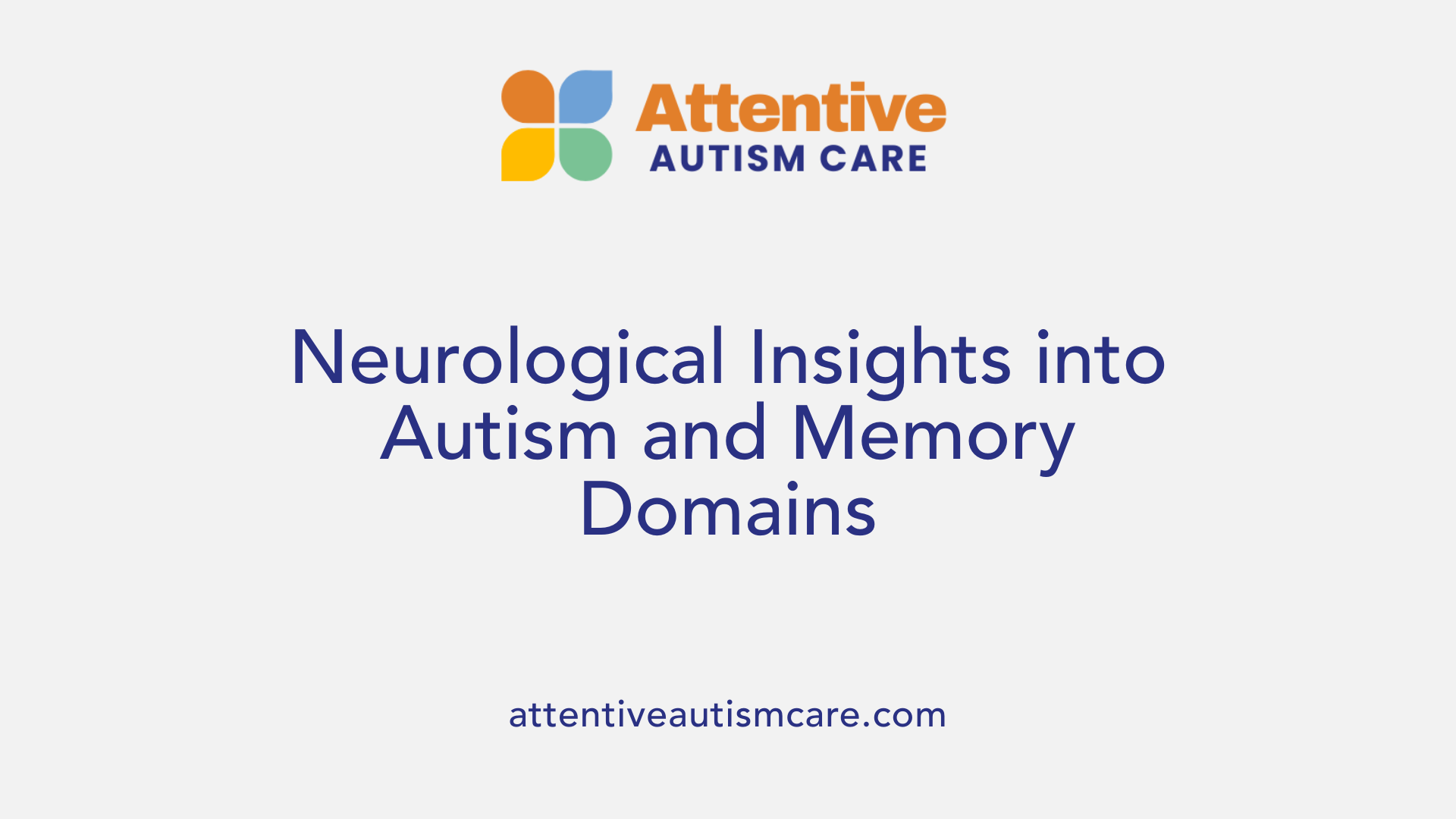 Neurological Insights into Autism and Memory Domains