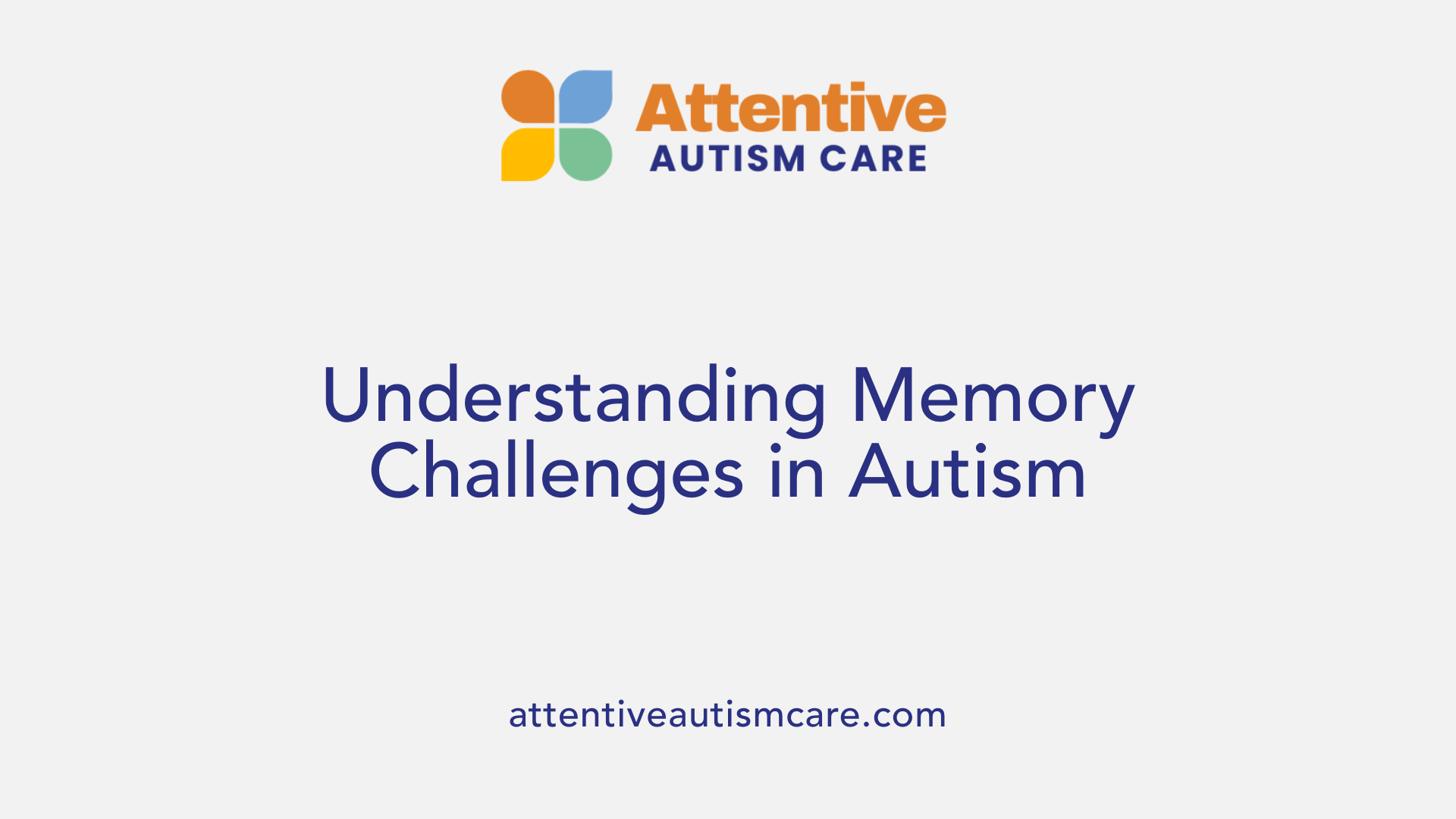 Understanding Memory Challenges in Autism