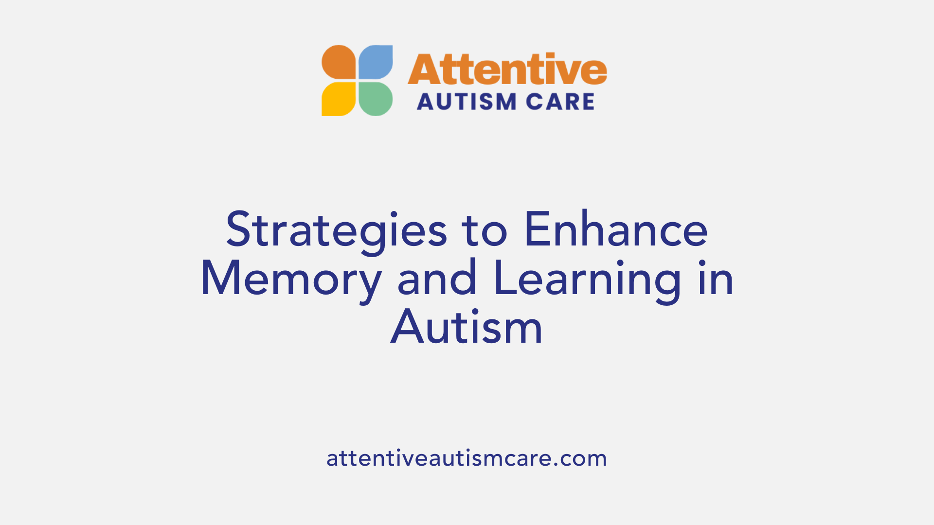 Strategies to Enhance Memory and Learning in Autism