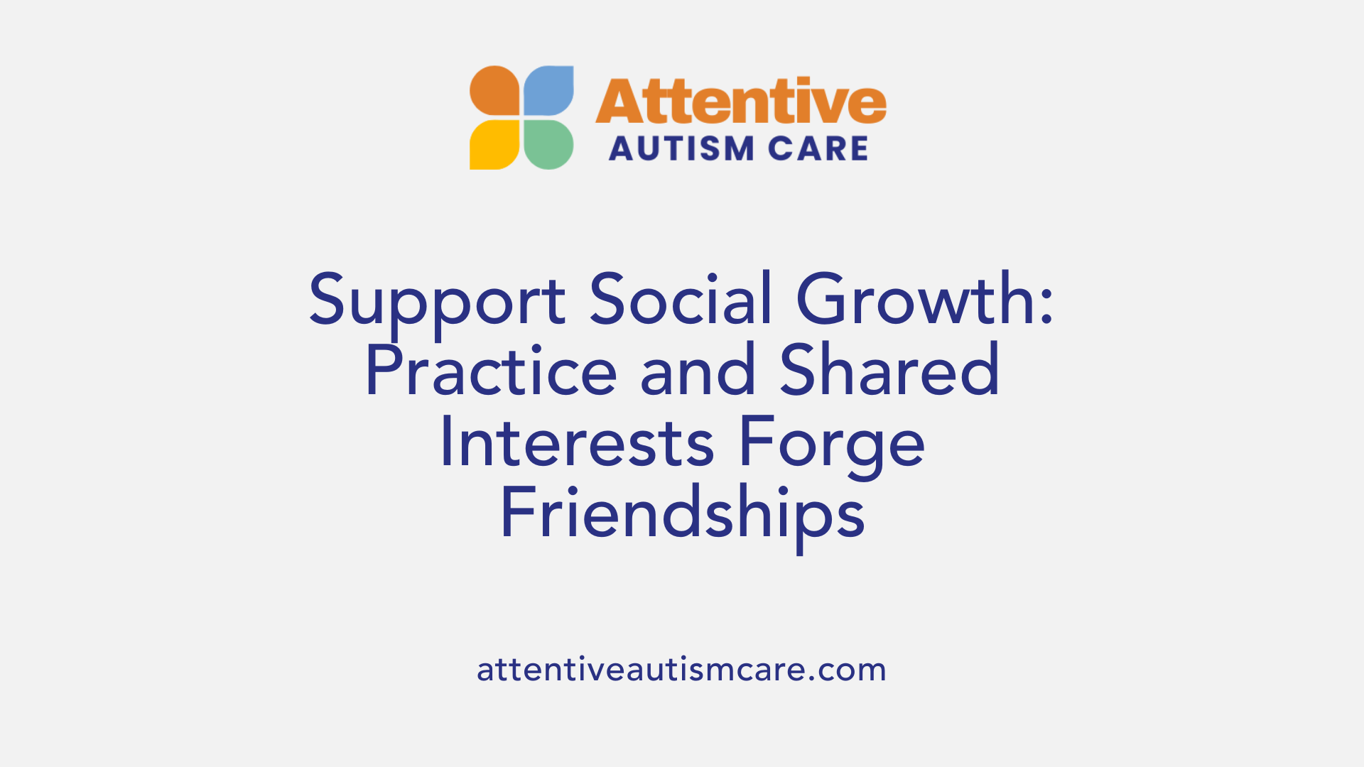 Support Social Growth: Practice and Shared Interests Forge Friendships