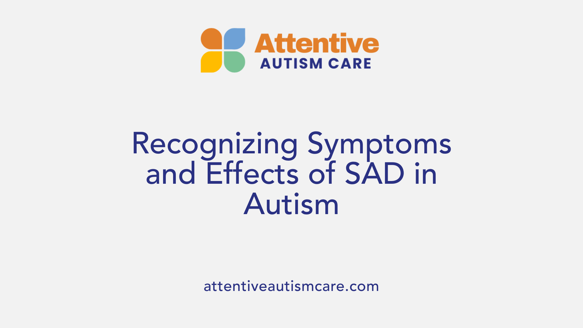 Recognizing Symptoms and Effects of SAD in Autism