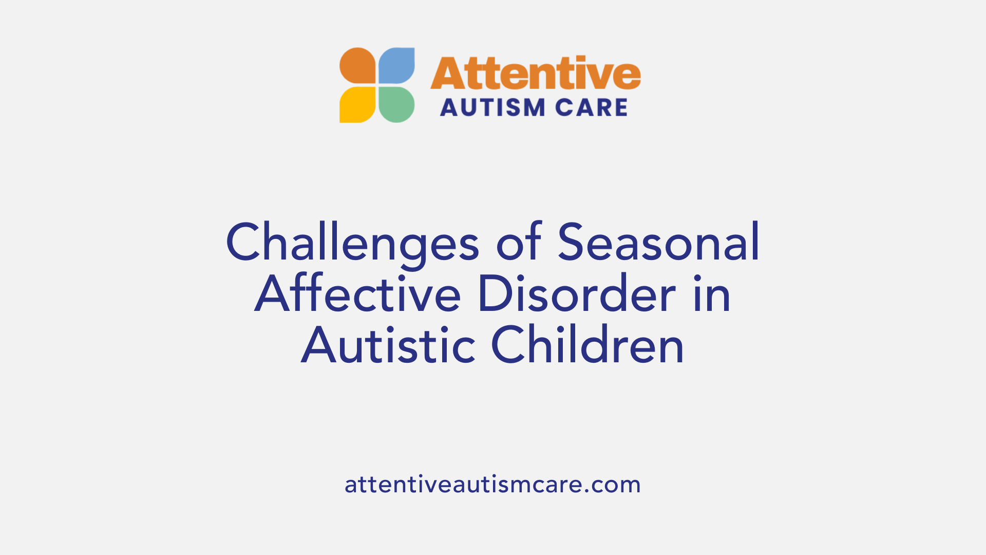 Challenges of Seasonal Affective Disorder in Autistic Children
