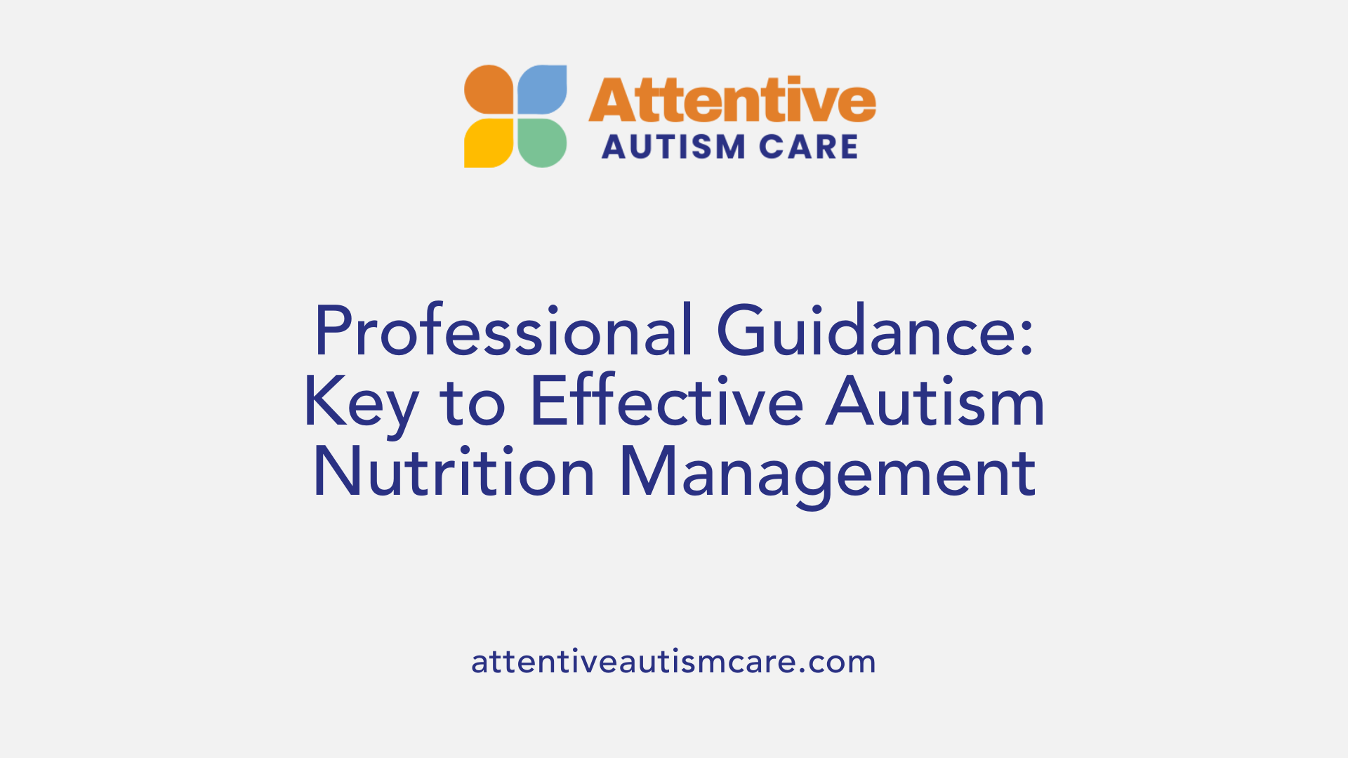 Professional Guidance: Key to Effective Autism Nutrition Management