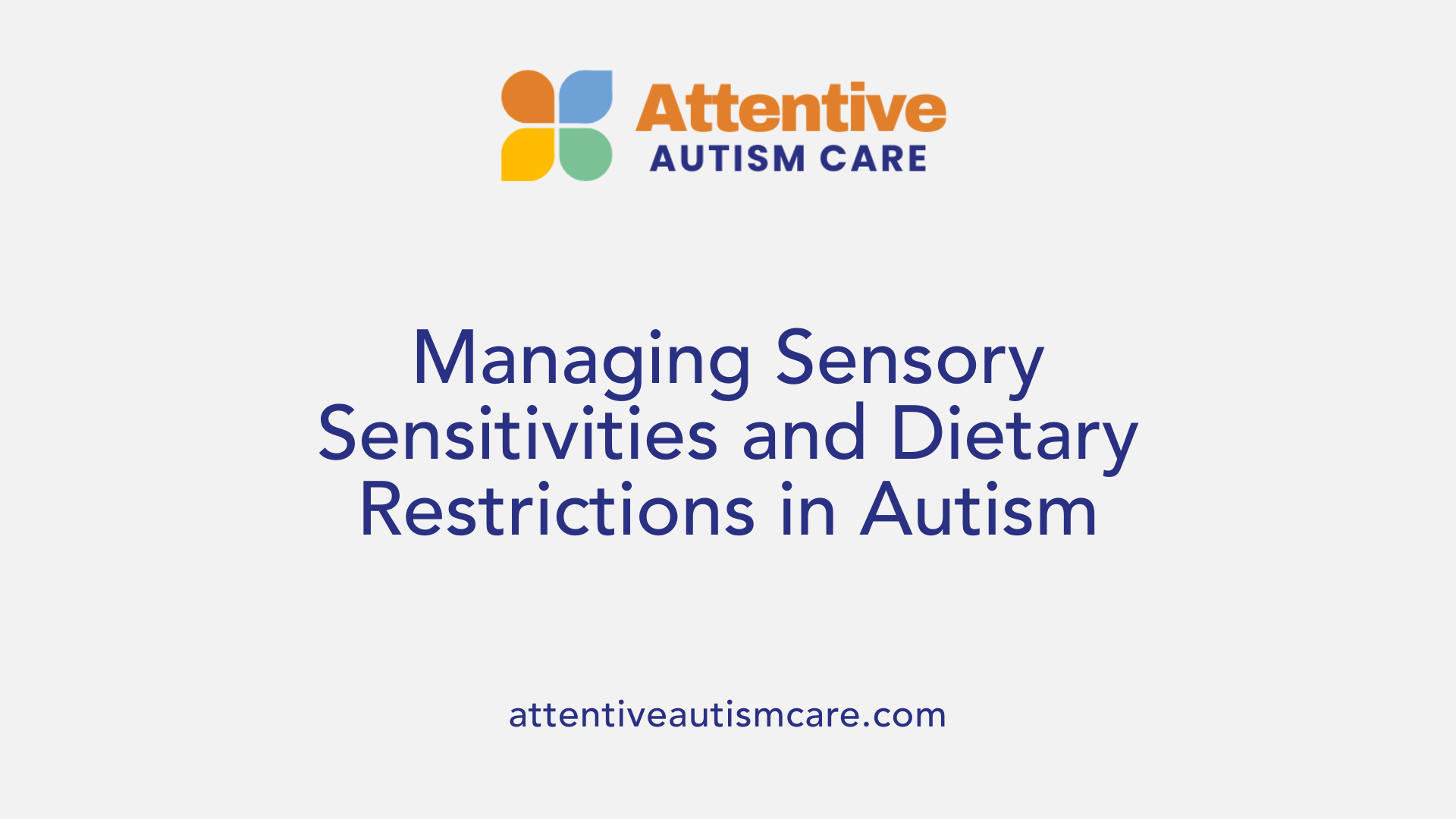 Managing Sensory Sensitivities and Dietary Restrictions in Autism