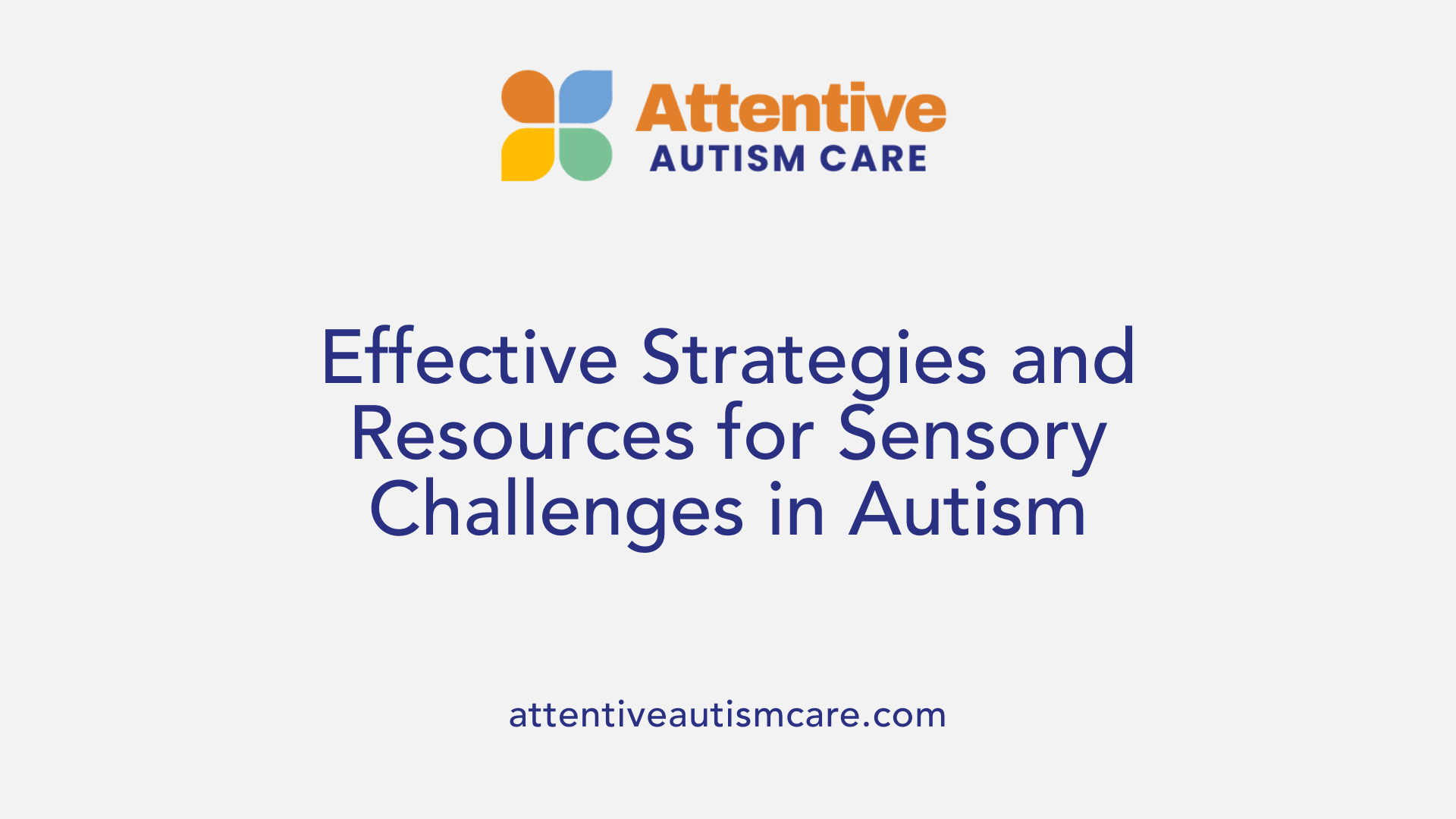 Effective Strategies and Resources for Sensory Challenges in Autism