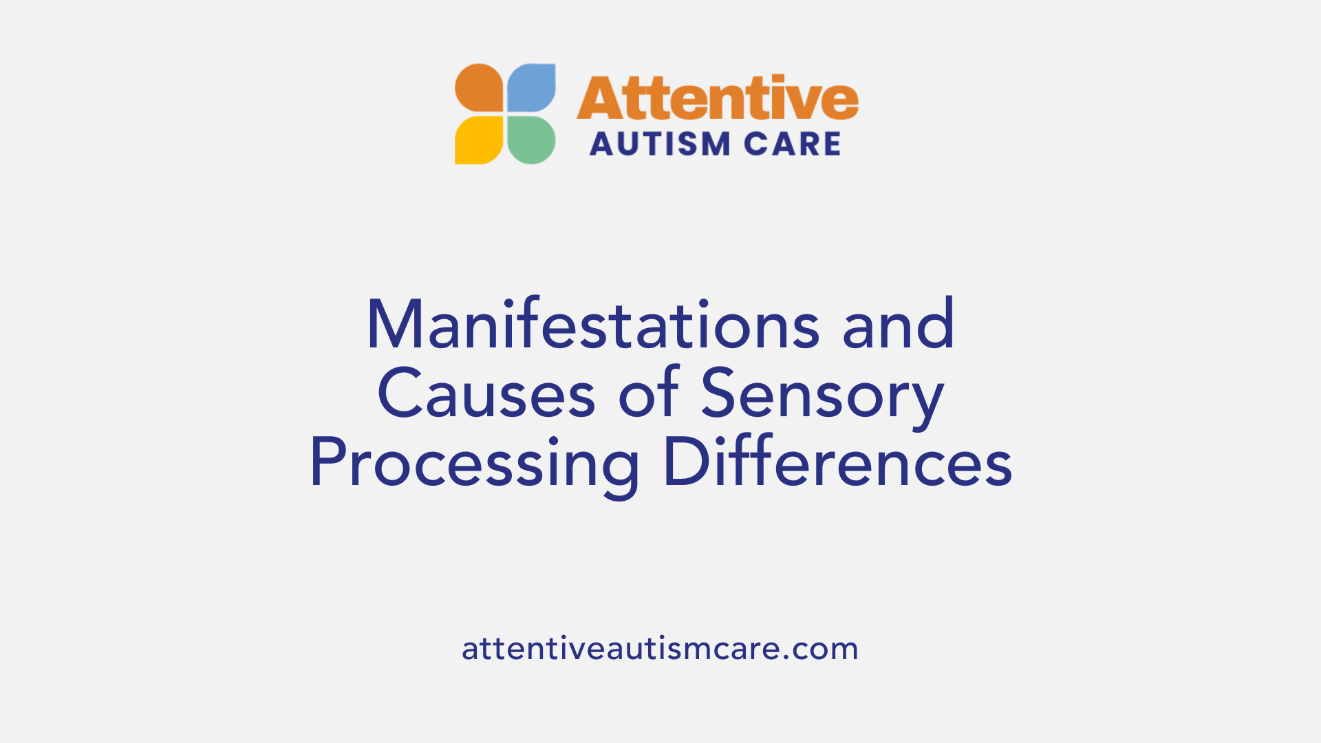 Manifestations and Causes of Sensory Processing Differences