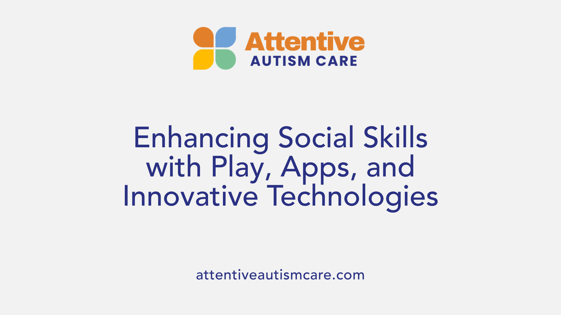 Enhancing Social Skills with Play, Apps, and Innovative Technologies