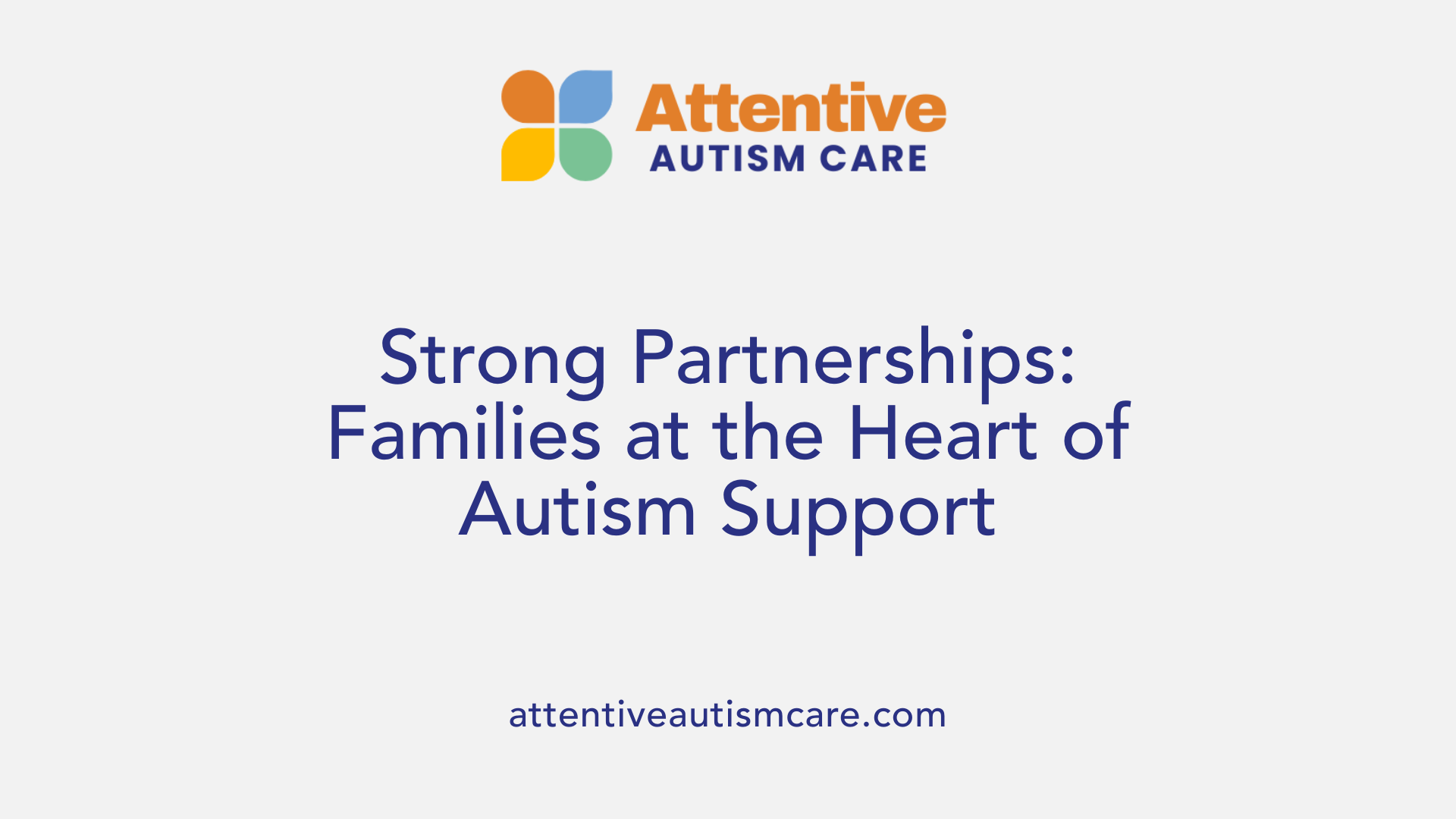 Strong Partnerships: Families at the Heart of Autism Support