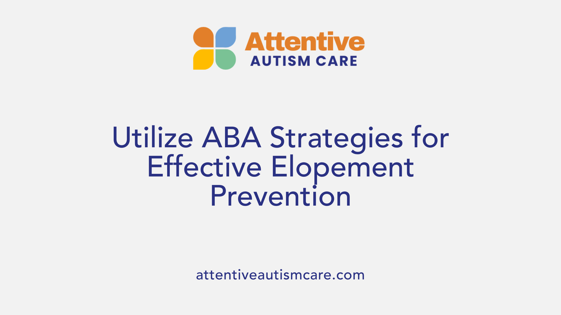 Utilize ABA Strategies for Effective Elopement Prevention