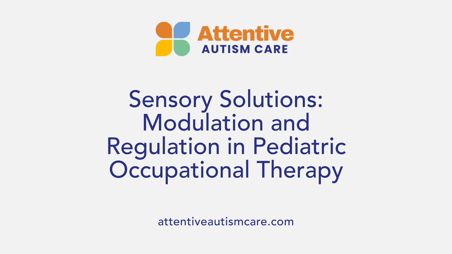 Sensory Solutions: Modulation and Regulation in Pediatric Occupational Therapy