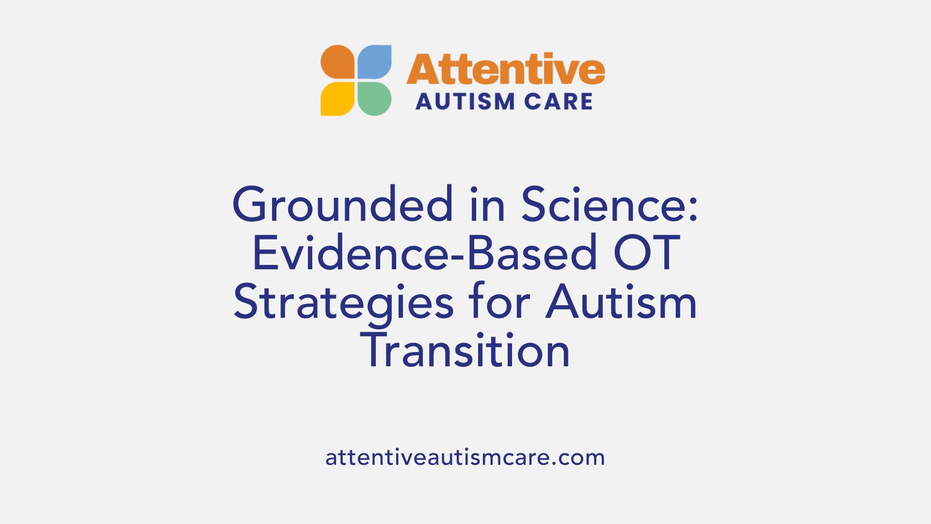 Grounded in Science: Evidence-Based OT Strategies for Autism Transition