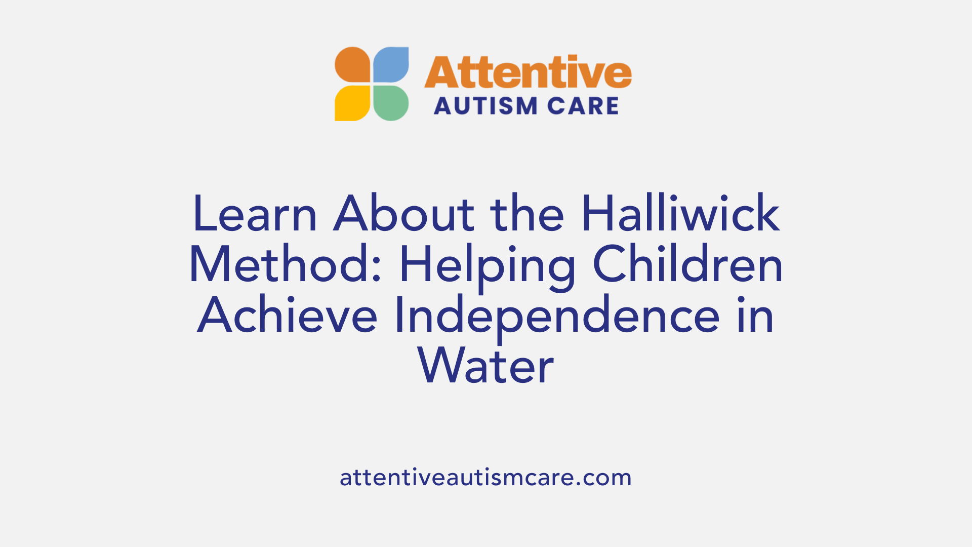 Learn About the Halliwick Method: Helping Children Achieve Independence in Water