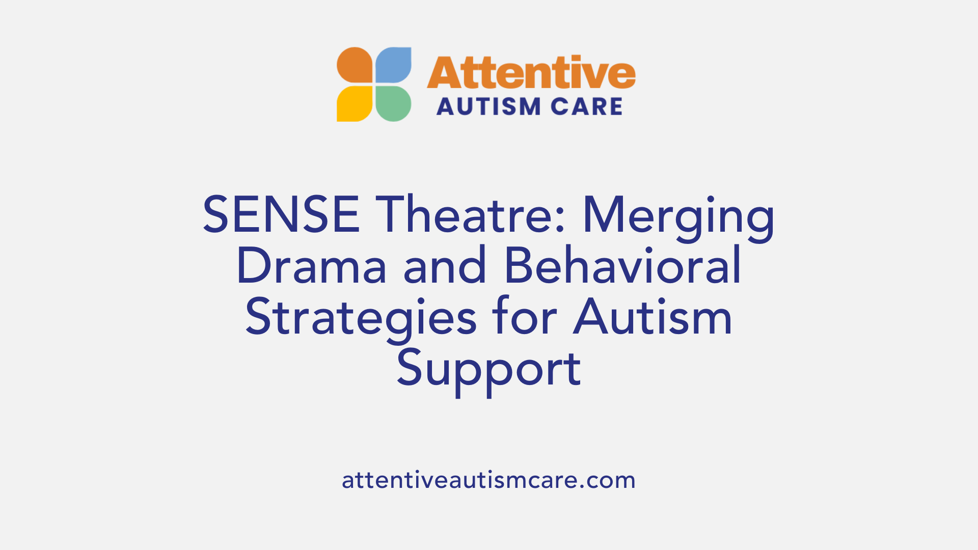 SENSE Theatre: Merging Drama and Behavioral Strategies for Autism Support