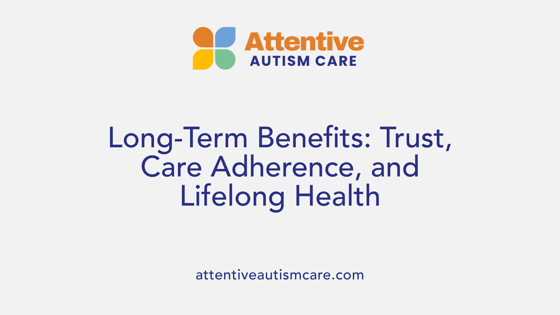 Long-Term Benefits: Trust, Care Adherence, and Lifelong Health