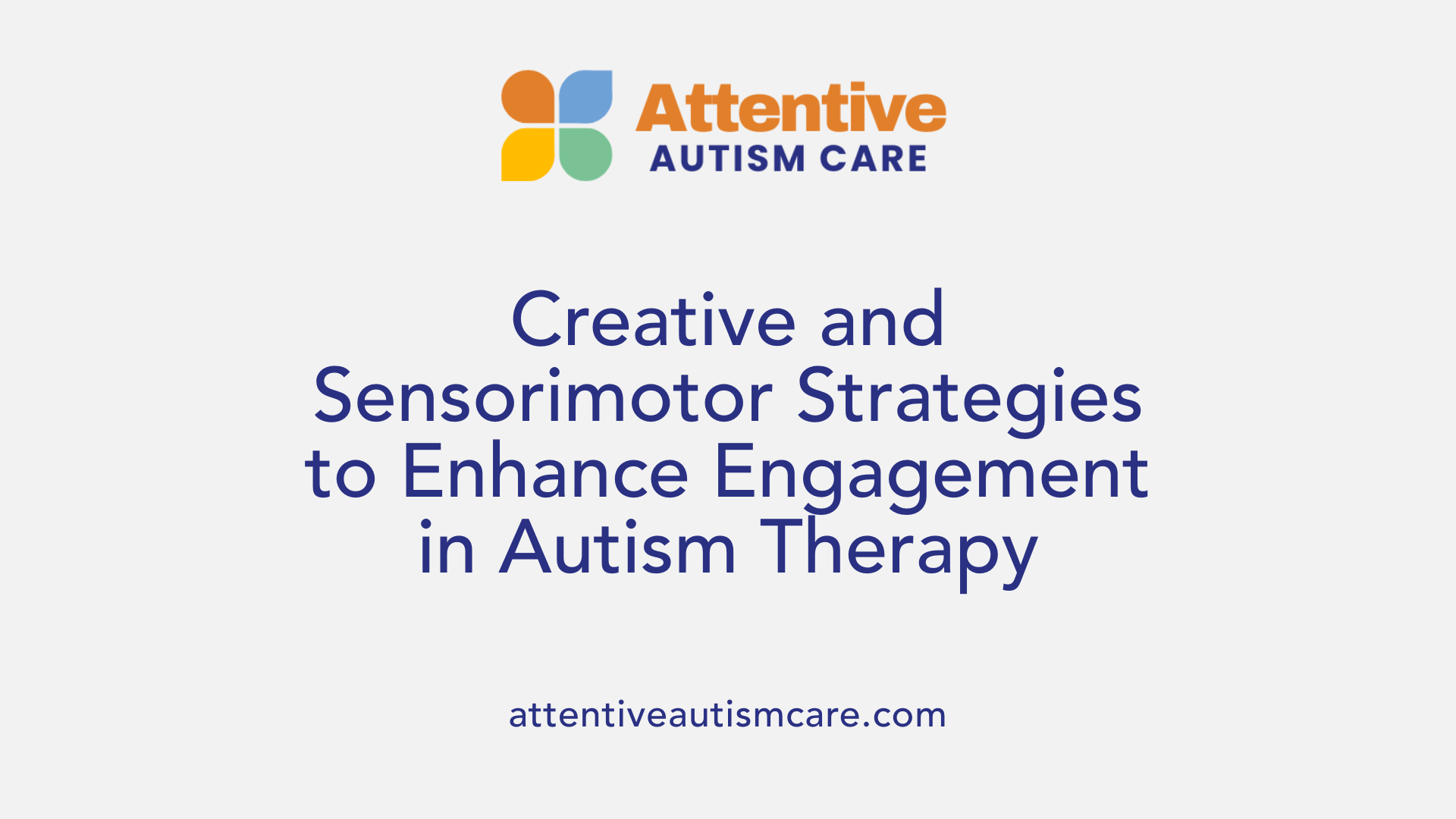 Creative and Sensorimotor Strategies to Enhance Engagement in Autism Therapy
