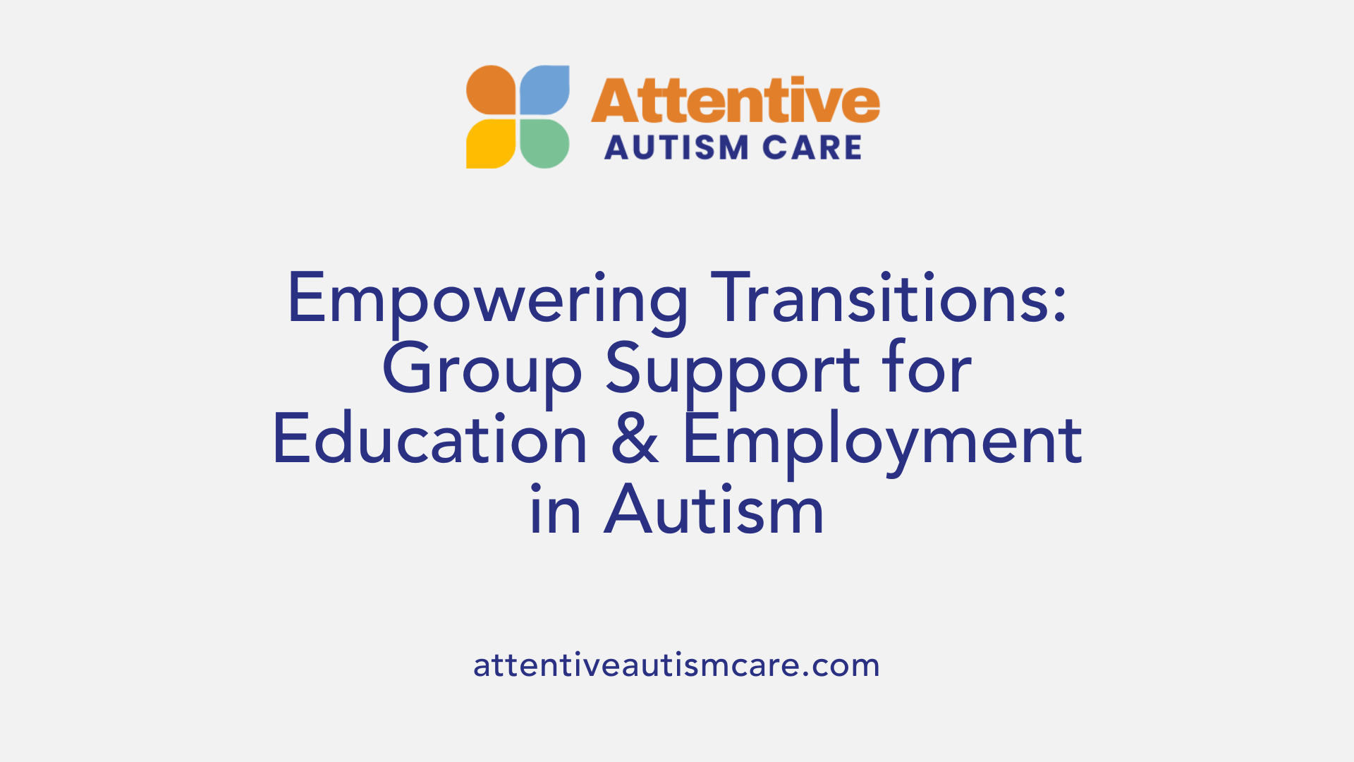 Empowering Transitions: Group Support for Education &amp; Employment in Autism