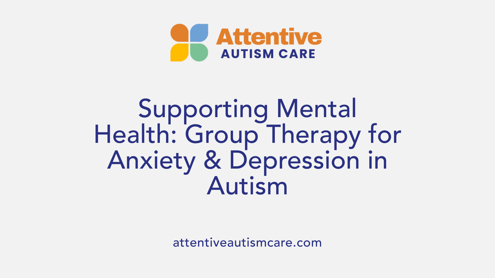 Supporting Mental Health: Group Therapy for Anxiety &amp; Depression in Autism