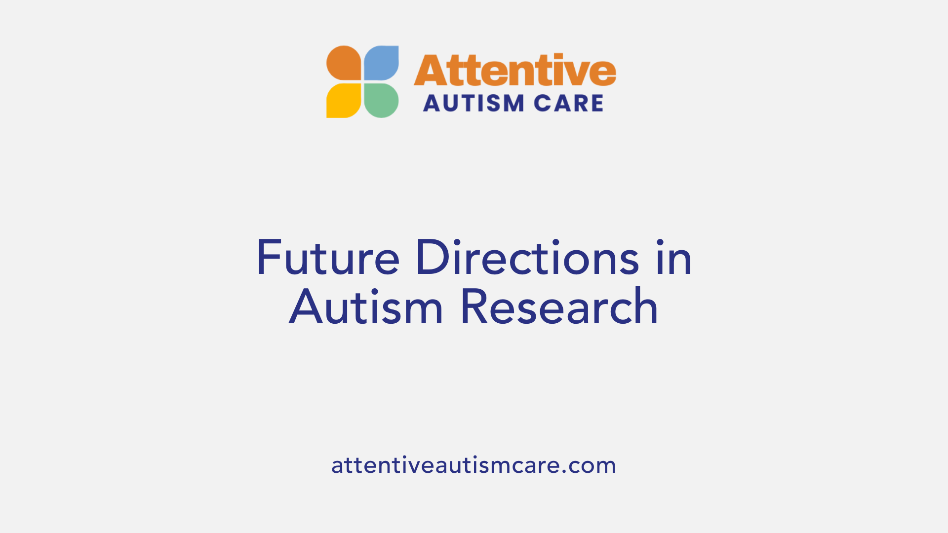 Future Directions in Autism Research