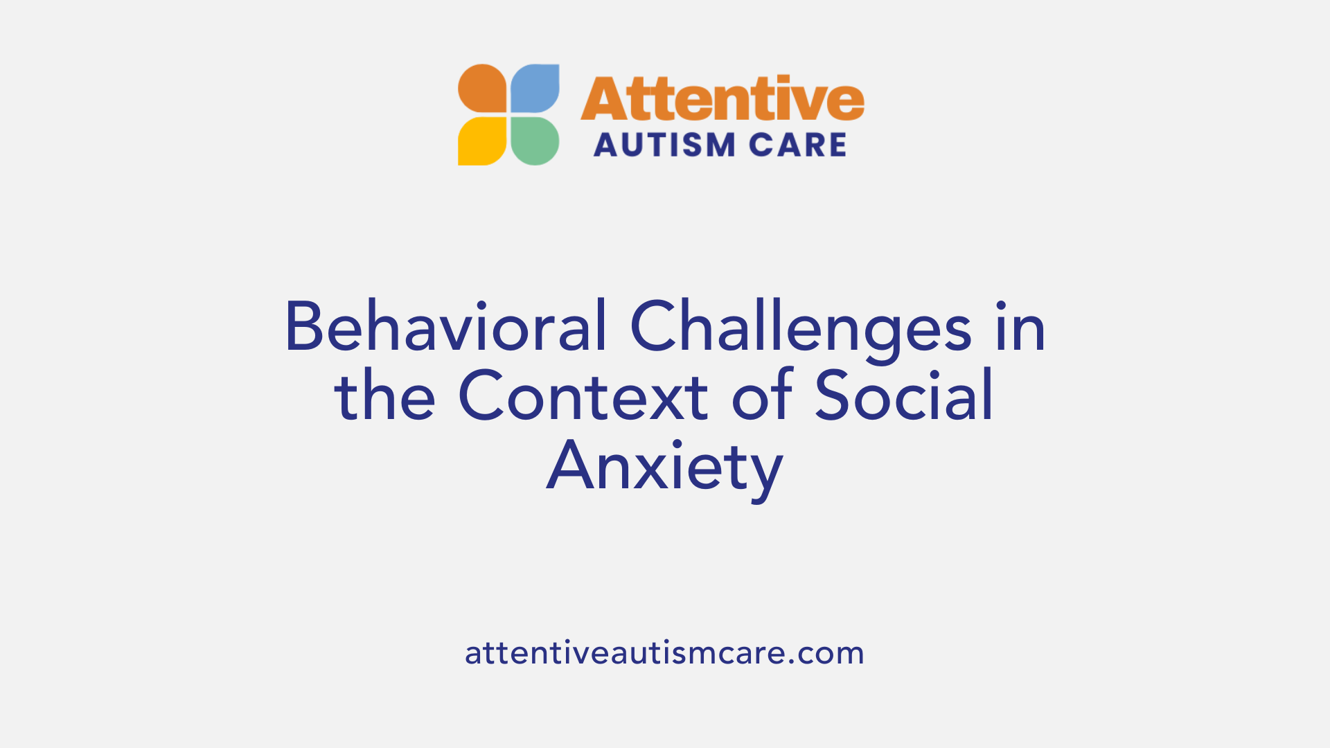 Behavioral Challenges in the Context of Social Anxiety