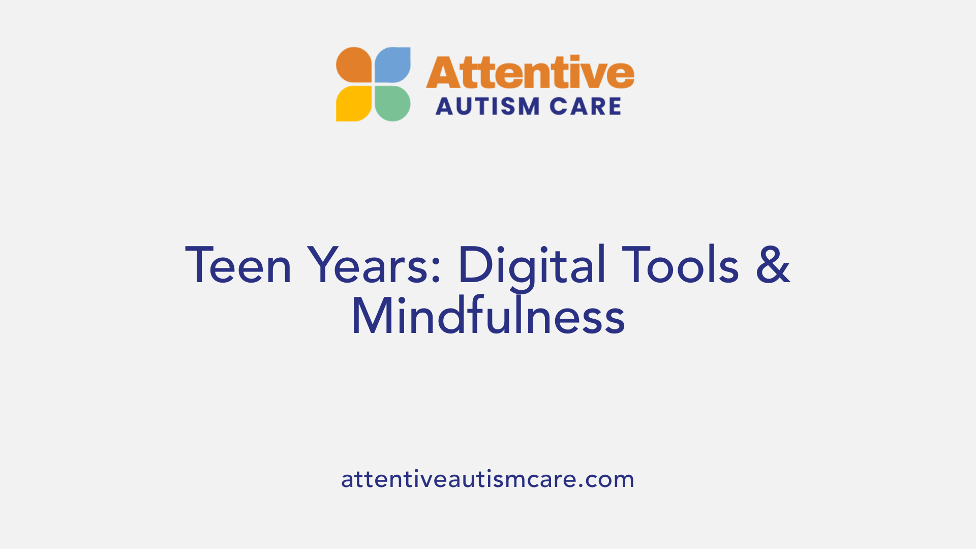 Teen Years: Digital Tools &amp; Mindfulness