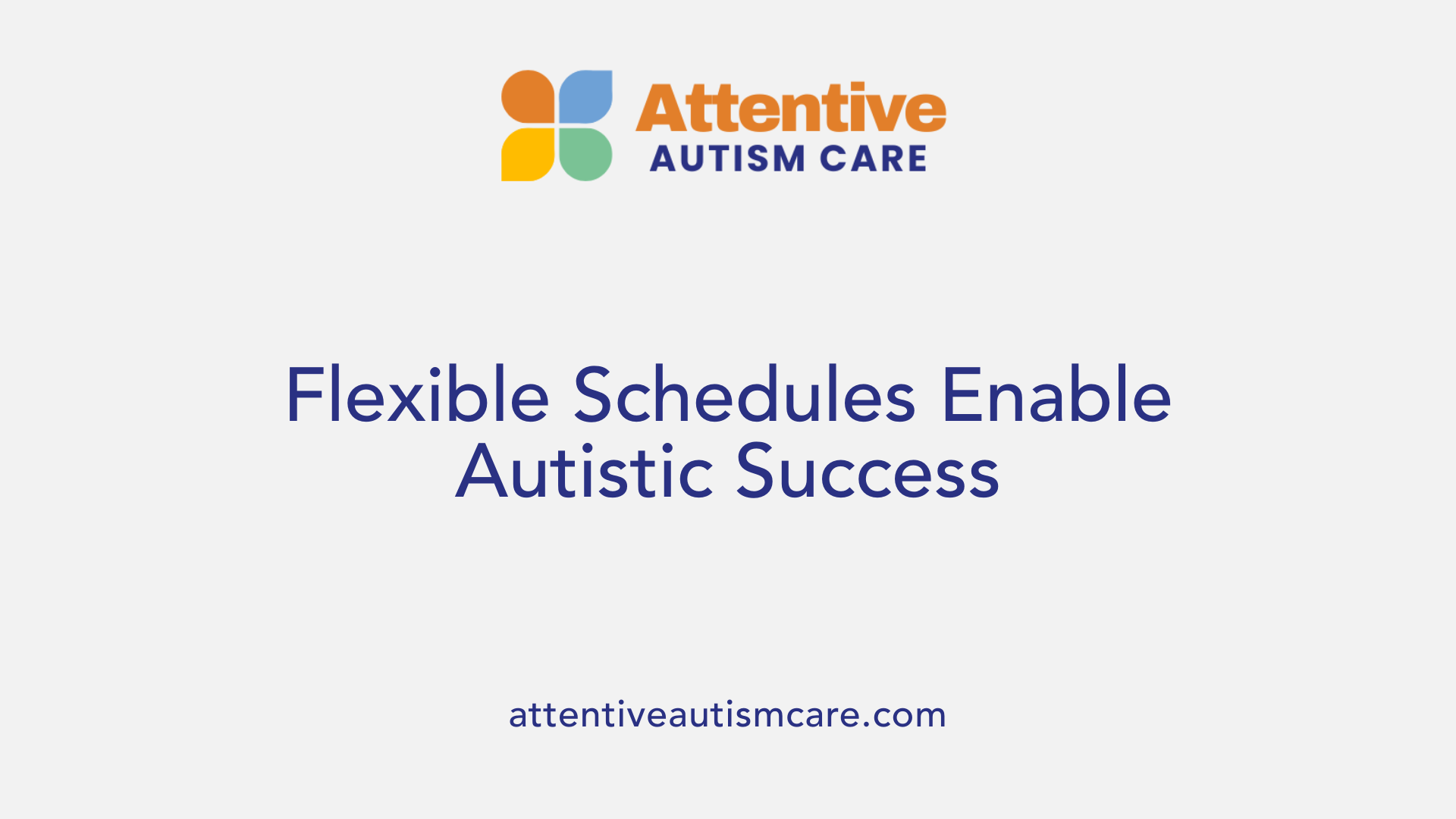 Flexible Schedules Enable Autistic Success