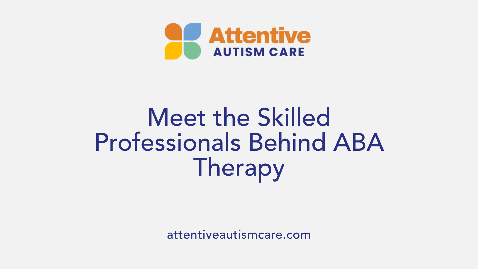 Meet the Skilled Professionals Behind ABA Therapy