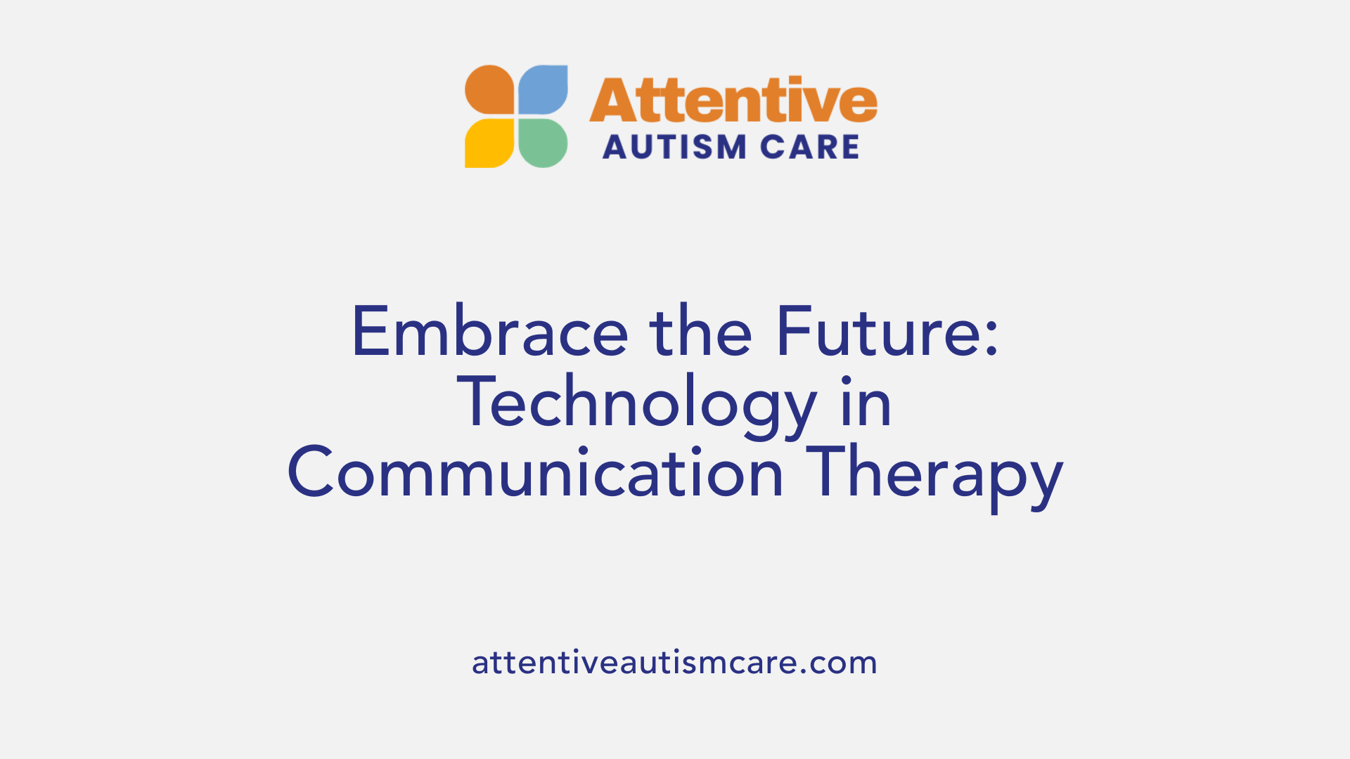 Embrace the Future: Technology in Communication Therapy