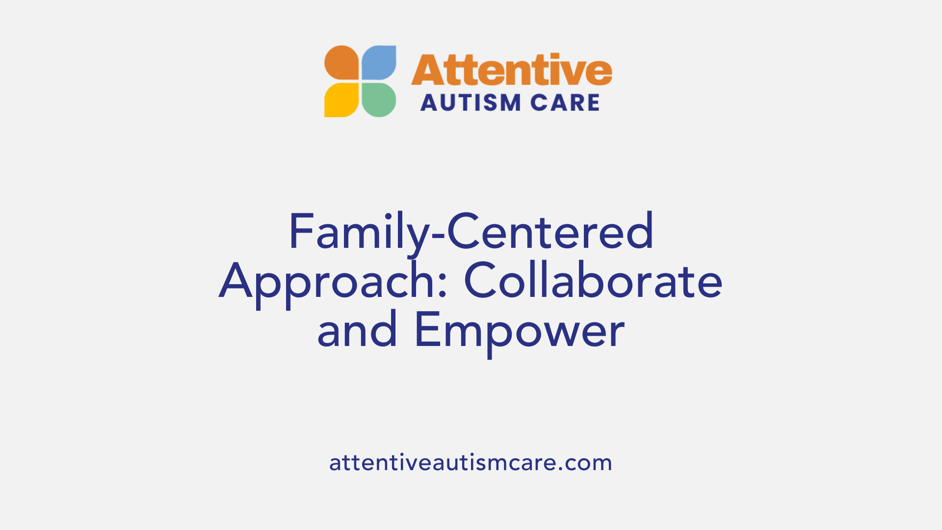 Family-Centered Approach: Collaborate and Empower