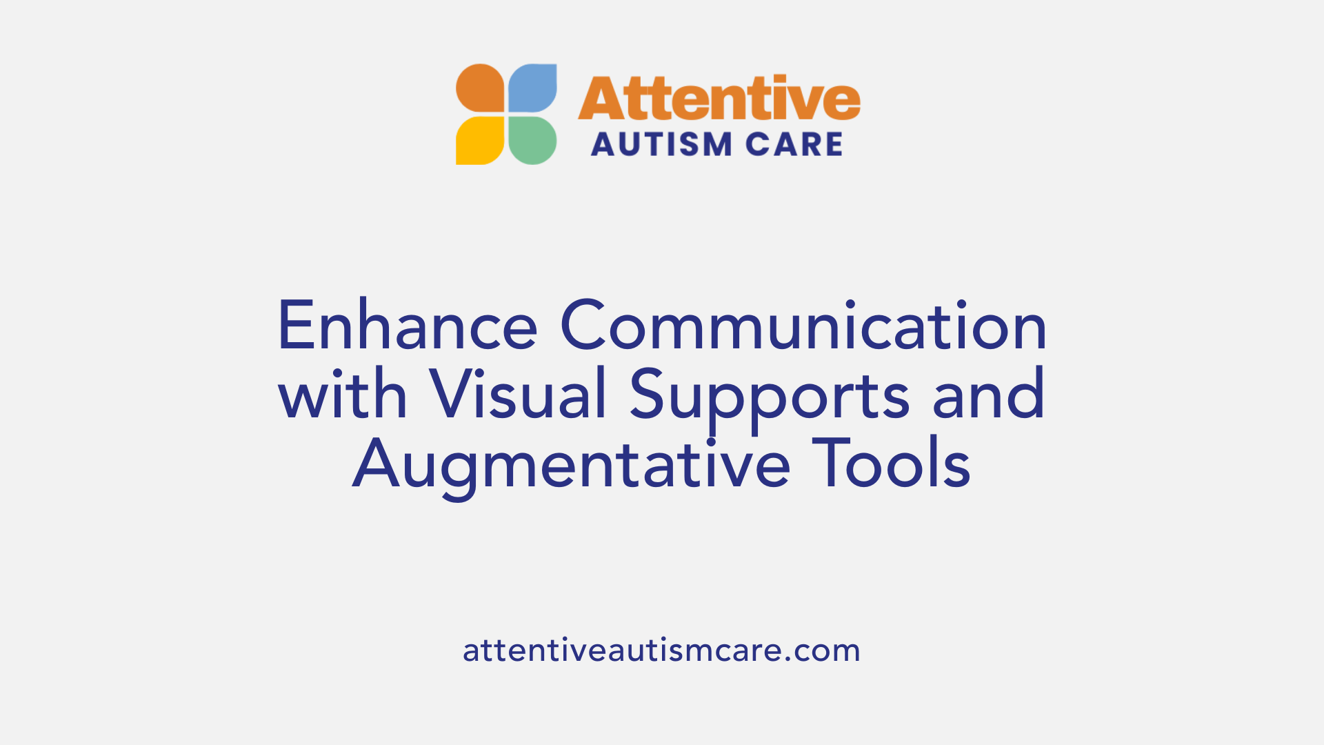 Enhance Communication with Visual Supports and Augmentative Tools